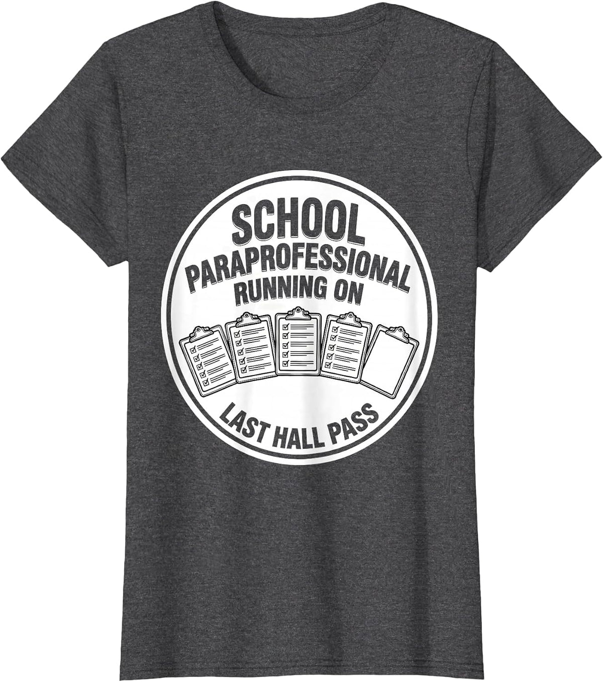 Women's School Paraprofessional, Running On Last Hall Pass Funny T-Shirt - Dark Heather Grey