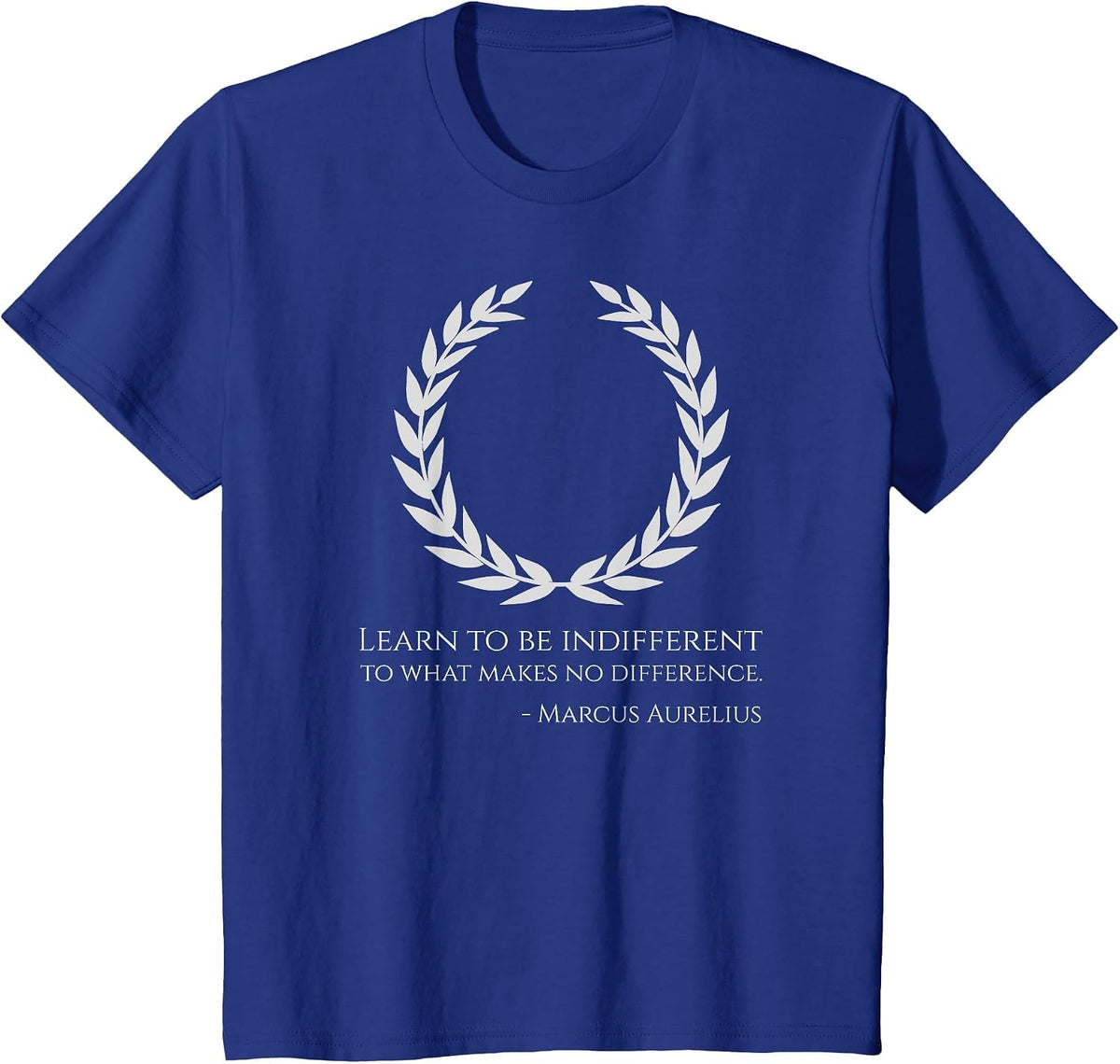 Classical Rome Stoic Philosophy Caesar Marcus Aurelius Quote T-Shirt - Royal Blue