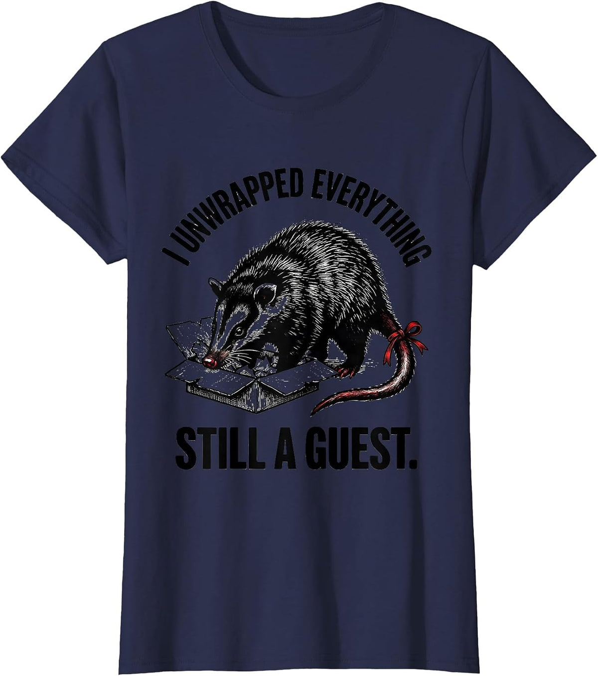 Women's I Unwrapped Everything, Still A Guest Funny Opossum Meme T-Shirt - Navy Blue