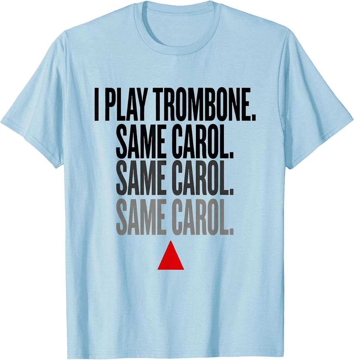 Men's I Play Trombone Same Carol Funny Christmas T-Shirt - Baby Blue