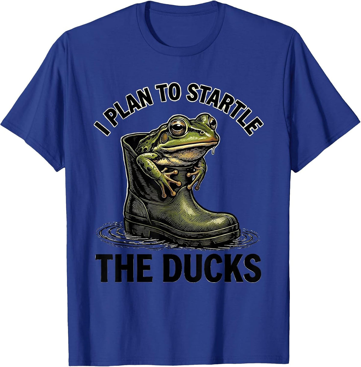 I Plan To Startle The Ducks Funny Frog Meme Amphibian Lover T-Shirt - Royal Blue