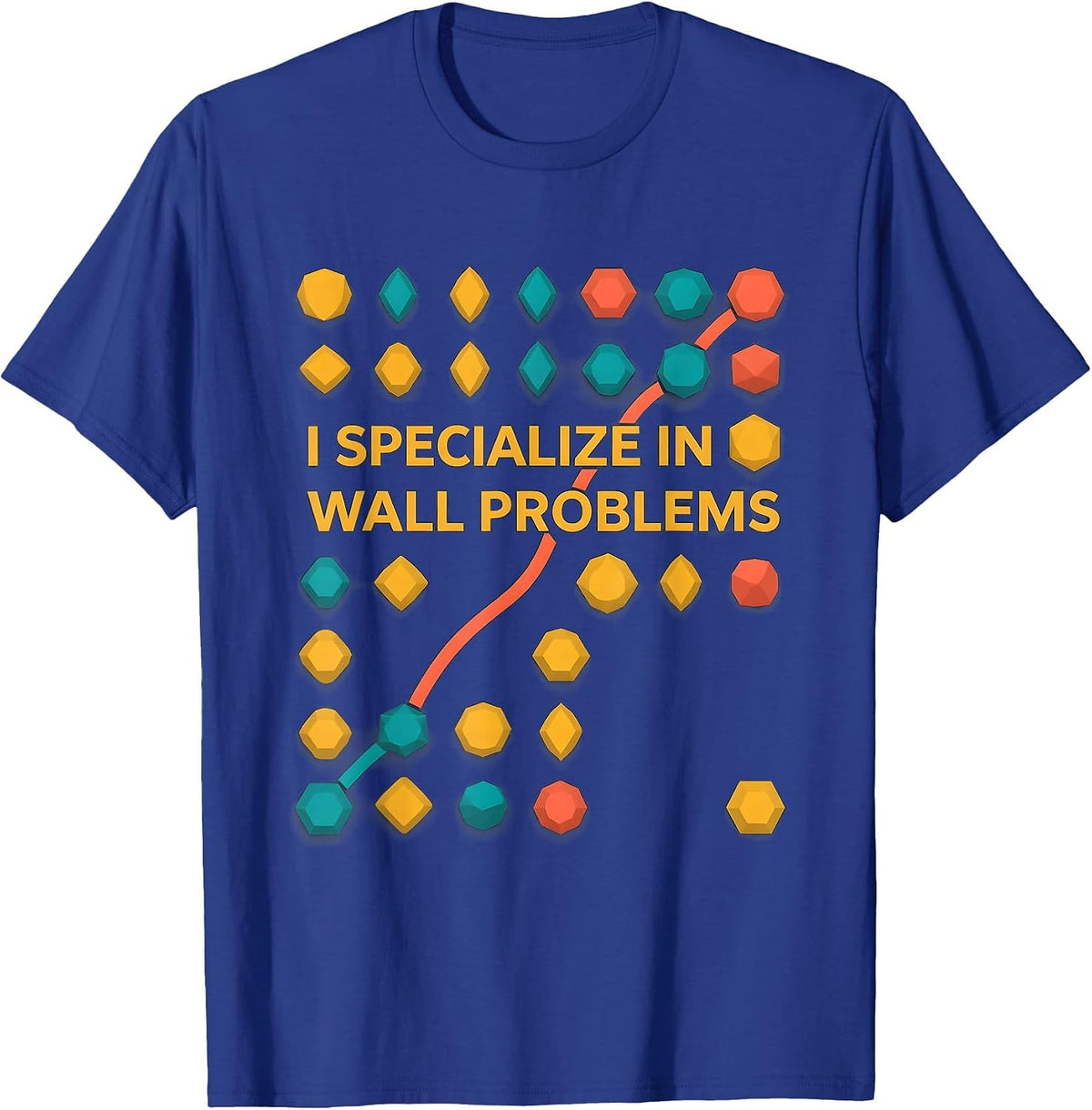 Men's I Specialize In Wall Problems Funny Rock Climbing Bouldering T-Shirt - Royal Blue