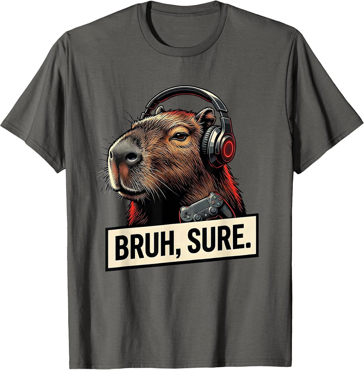 Bruh Sure Funny Capybara Gamer Meme Humor T-Shirt - Asphalt Grey