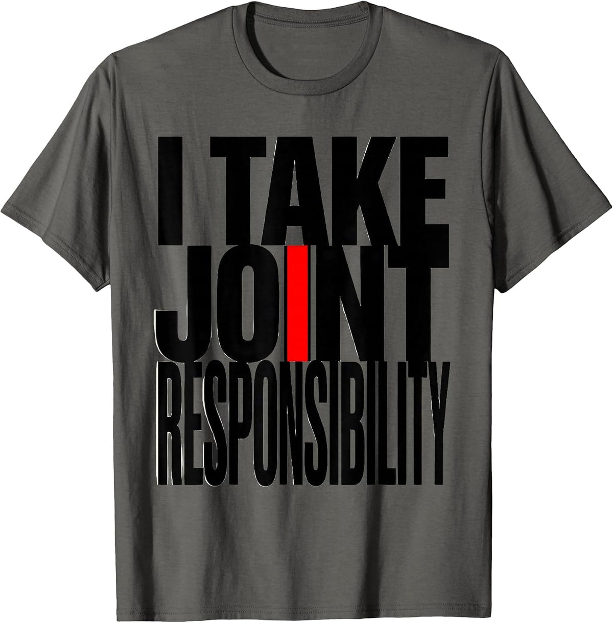 Men's I Take Joint Responsibility Funny Physical Therapist Gift T-Shirt - Asphalt Grey