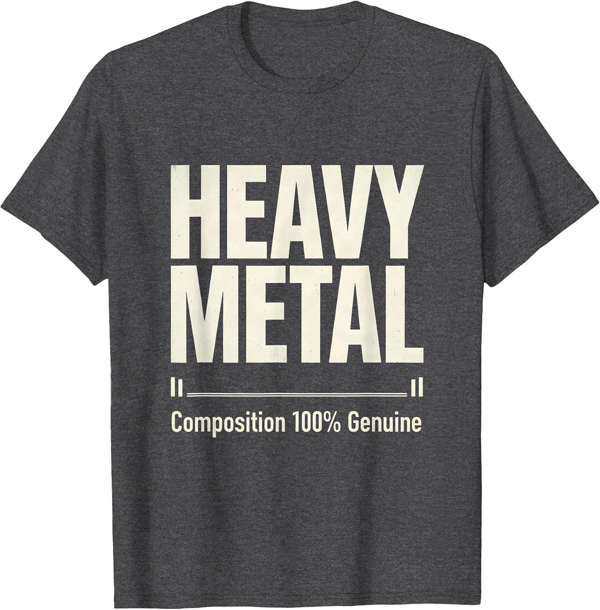 Heavy Metal Composition 100% Genuine Funny Metal Fan Humor T-Shirt - Dark Heather Grey