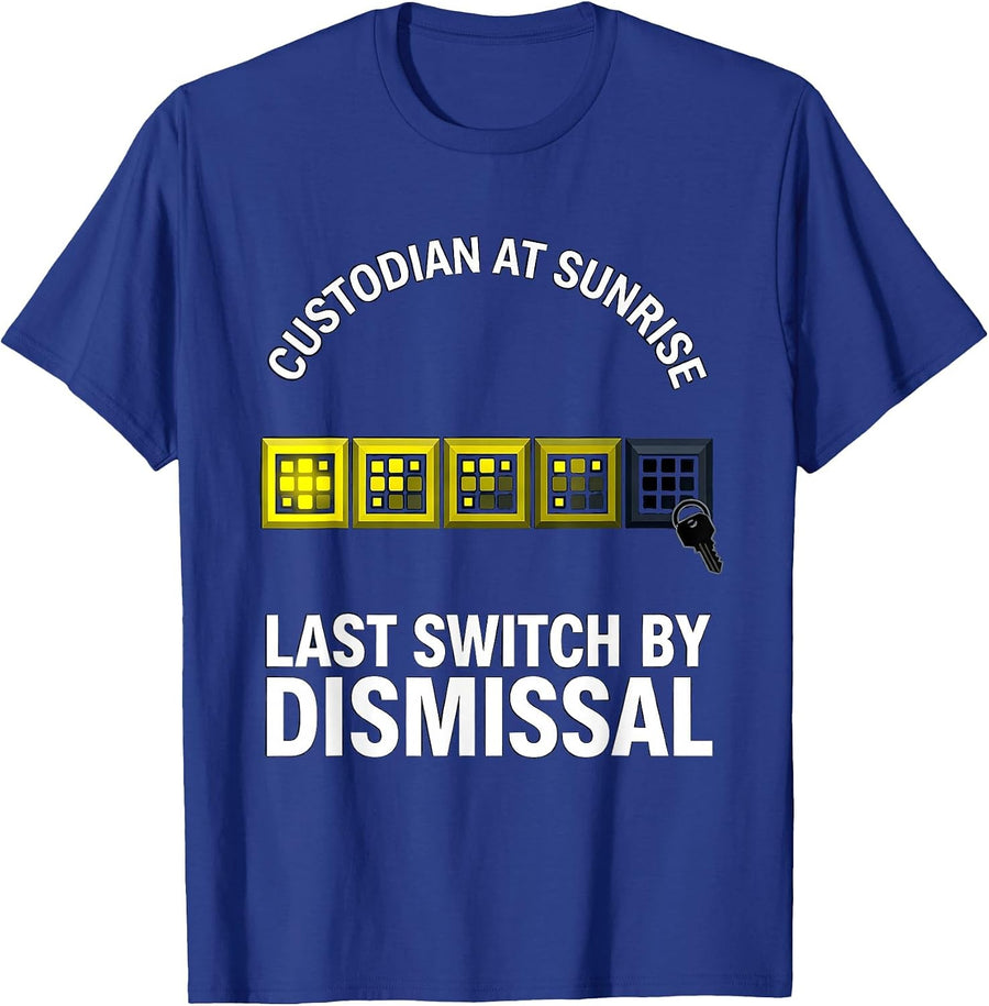 Custodian At Sunrise, Last Switch By Dismissal Funny T-Shirt - Royal Blue