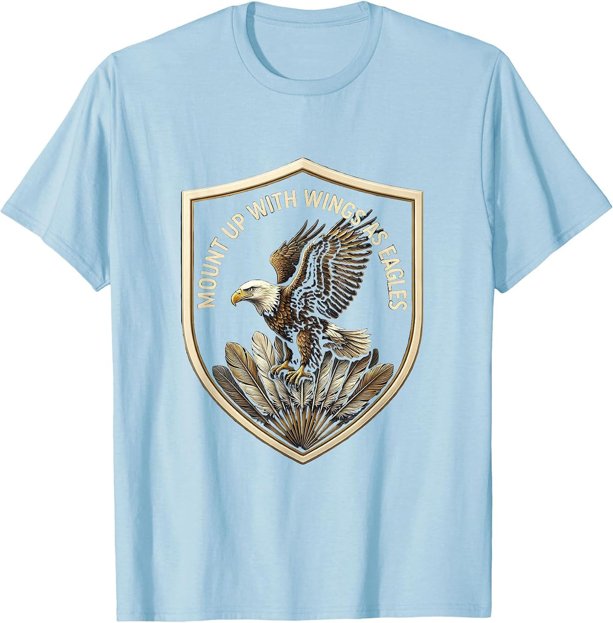 Men's Mount Up With Wings As Eagles Faith Eagle Lover Gift T-Shirt - Baby Blue