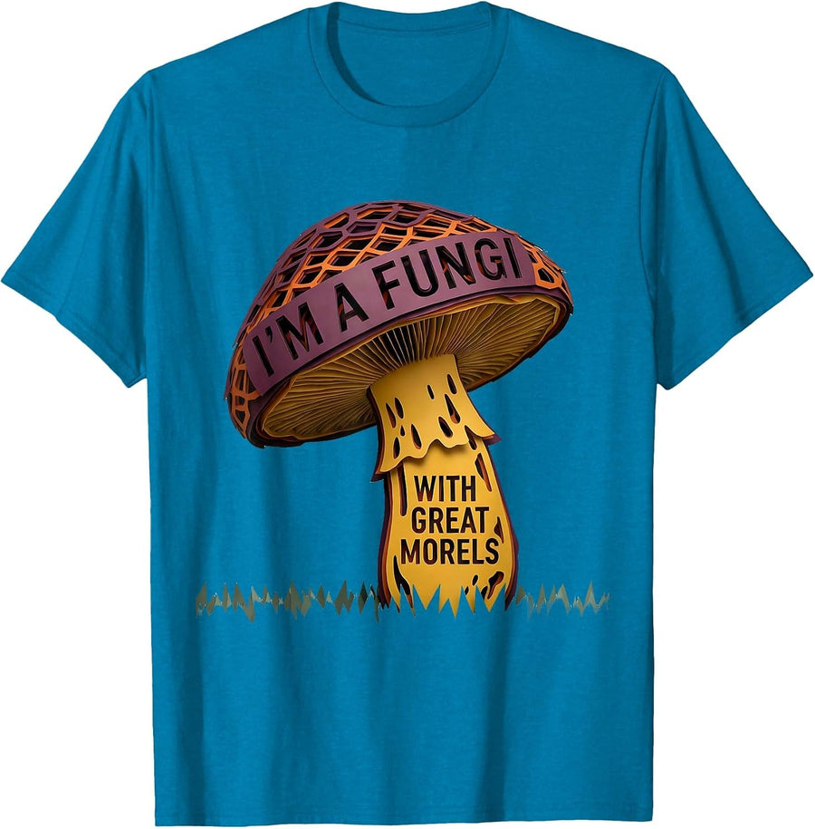 I'm A Fungi With Great Morels Funny Mushroom Foraging T-Shirt - Sapphire Blue