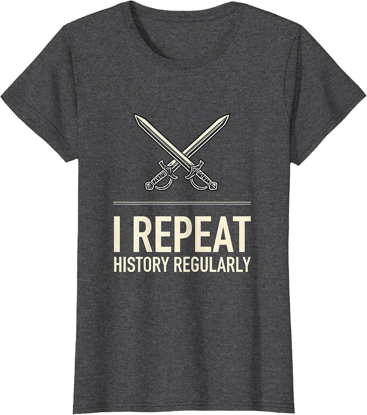 Women's I Repeat History Regularly Funny History Teacher History T-Shirt - Dark Heather Grey