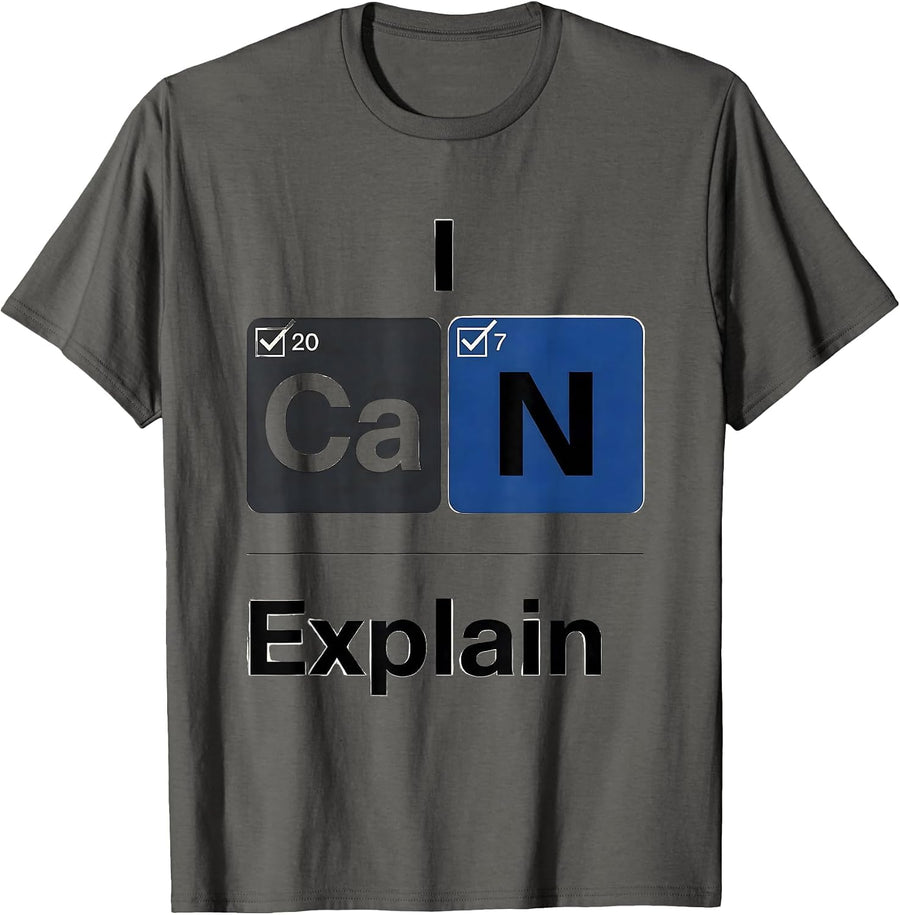 I CaN Explain Funny Chemistry Teacher Science Humor T-Shirt - Asphalt Grey