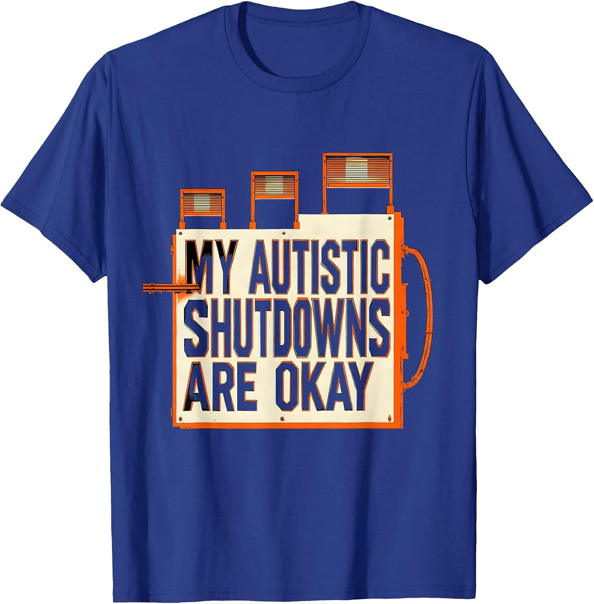 Men's My Autistic Shutdowns Are Okay Funny Neurodivergent T-Shirt - Royal Blue