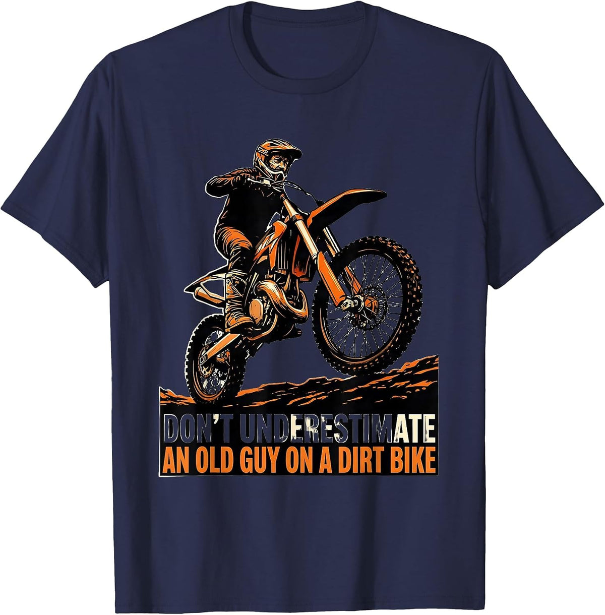 Men's Don't Underestimate An Old Guy On A Dirt Bike Funny T-Shirt - Navy Blue