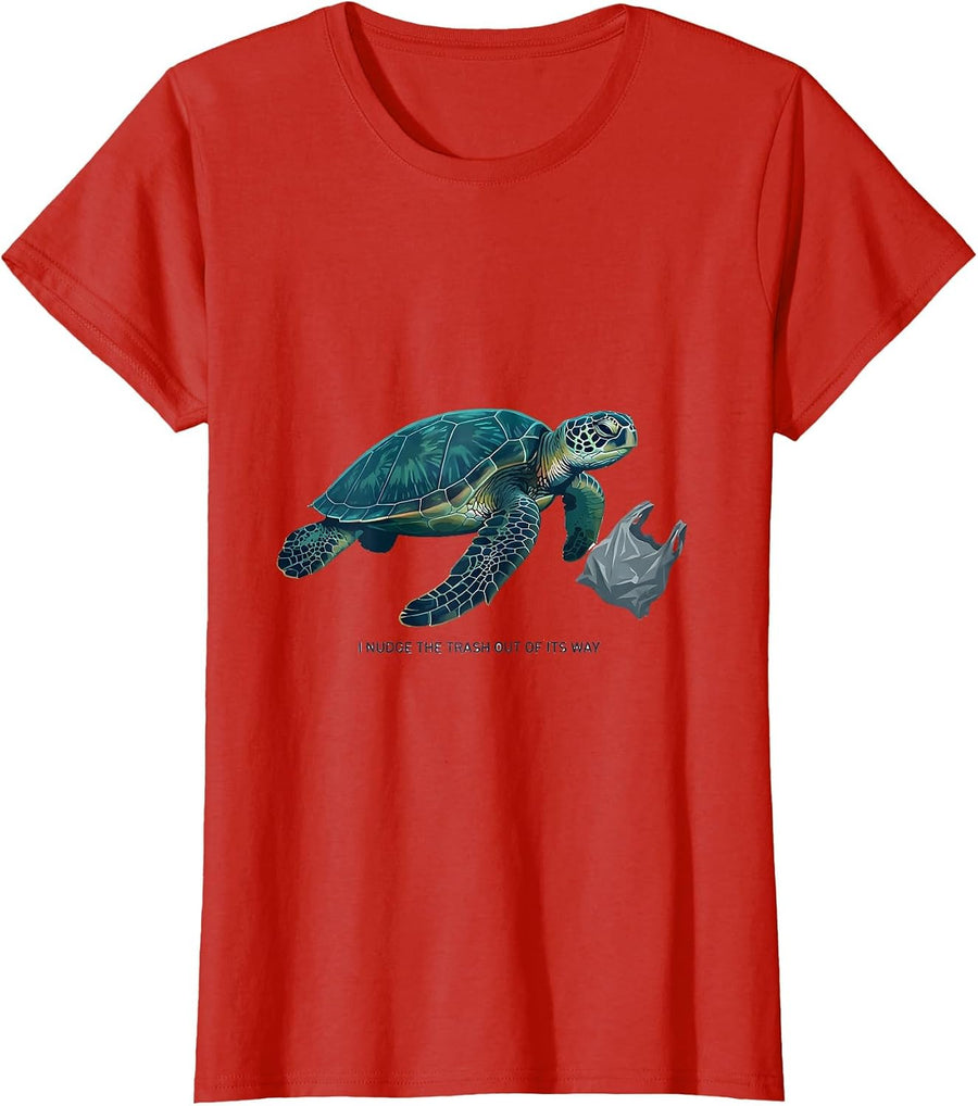 Women's I Nudge The Trash Out Of Its Way Funny Sea Turtle Ocean T-Shirt - Red