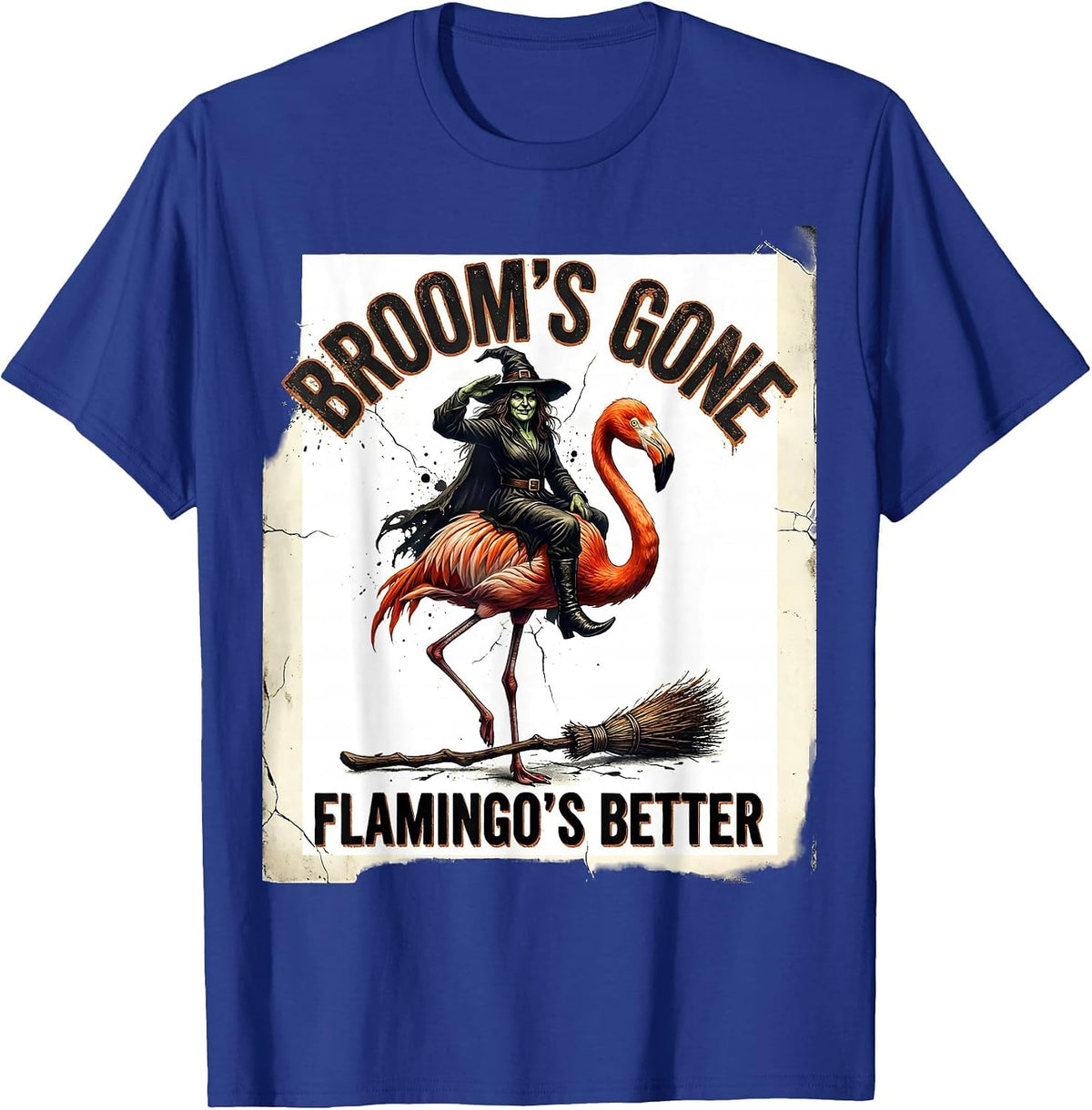 Broom's Gone Flamingo's Better Distressed Witch Halloween T-Shirt - Royal Blue