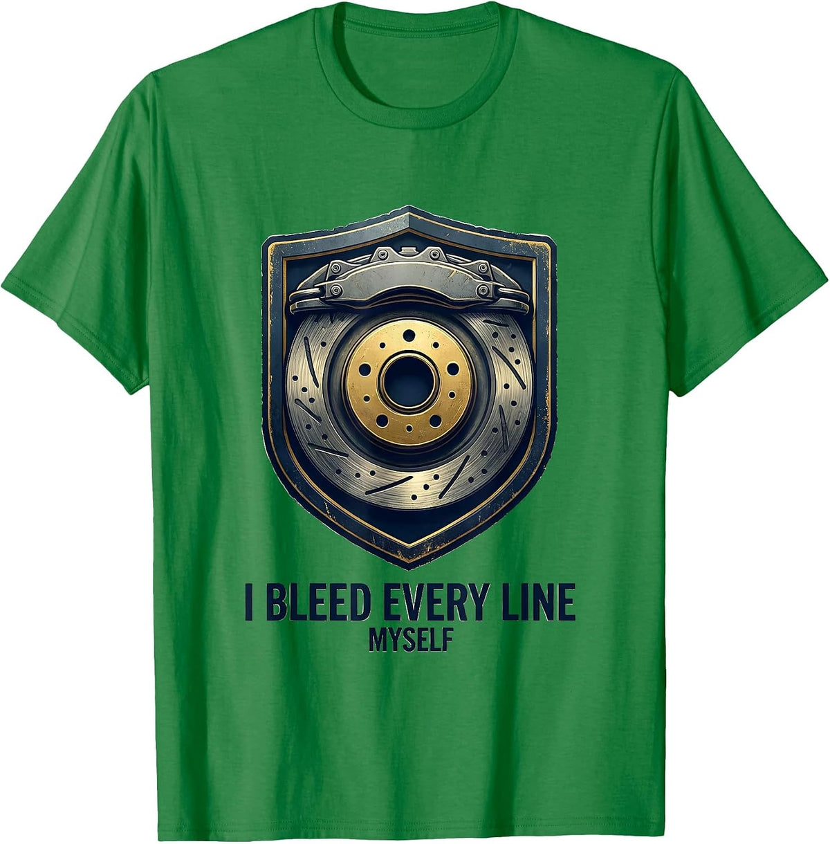 Men's I Bleed Every Line Myself Funny Mechanic Garage Auto T-Shirt - Kelly Green