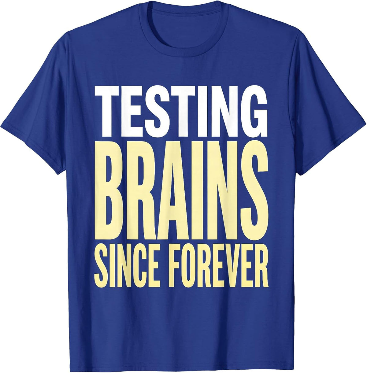 Testing Brains Since Forever School Psychologist T-Shirt - Royal Blue