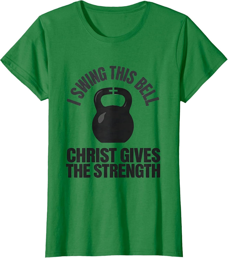 Women's I Swing This Bell, Christ Gives The Strength Christian Men T-Shirt - Kelly Green