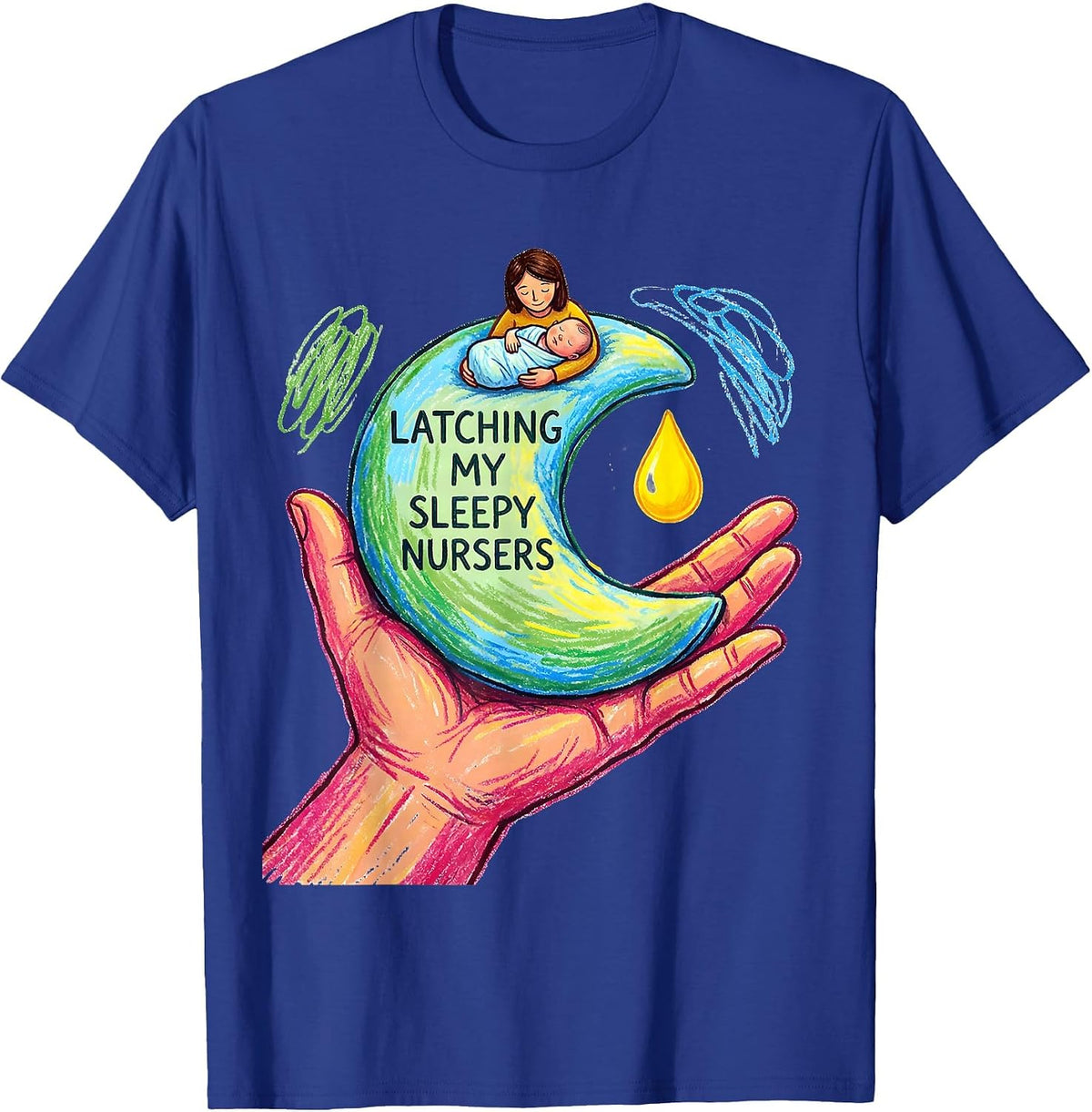 Latching My Sleepy Nursers Naive Kidcore Nurse Appreciation T-Shirt - Royal Blue