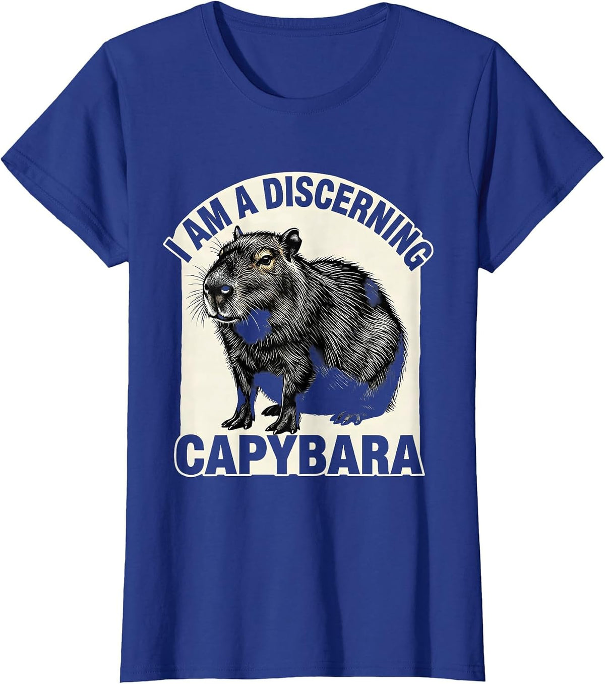 Women's I Am A Discerning Capybara Funny Animal Lover Sarcastic T-Shirt - Royal Blue