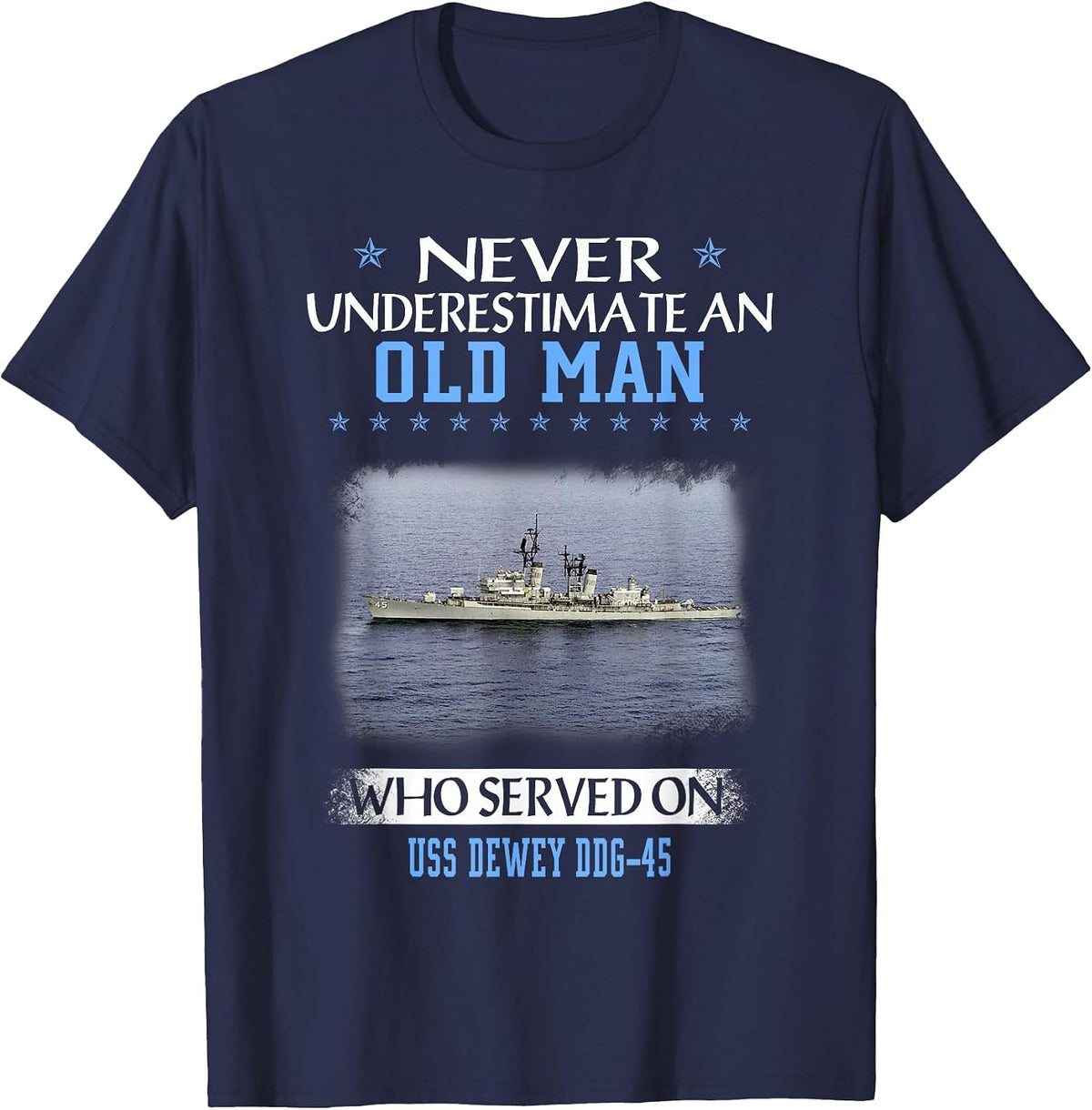 USS Dewey DDG-45 Destroyer Class Veterans Day Father Day T-Shirt - Navy Blue