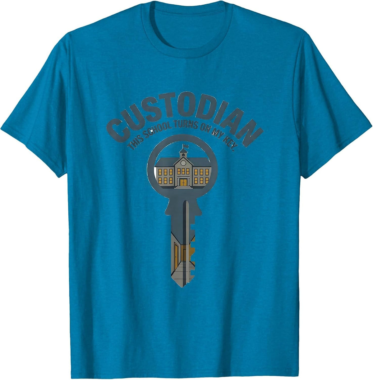 Custodian. This School Turns On My Key Funny T-Shirt - Sapphire Blue