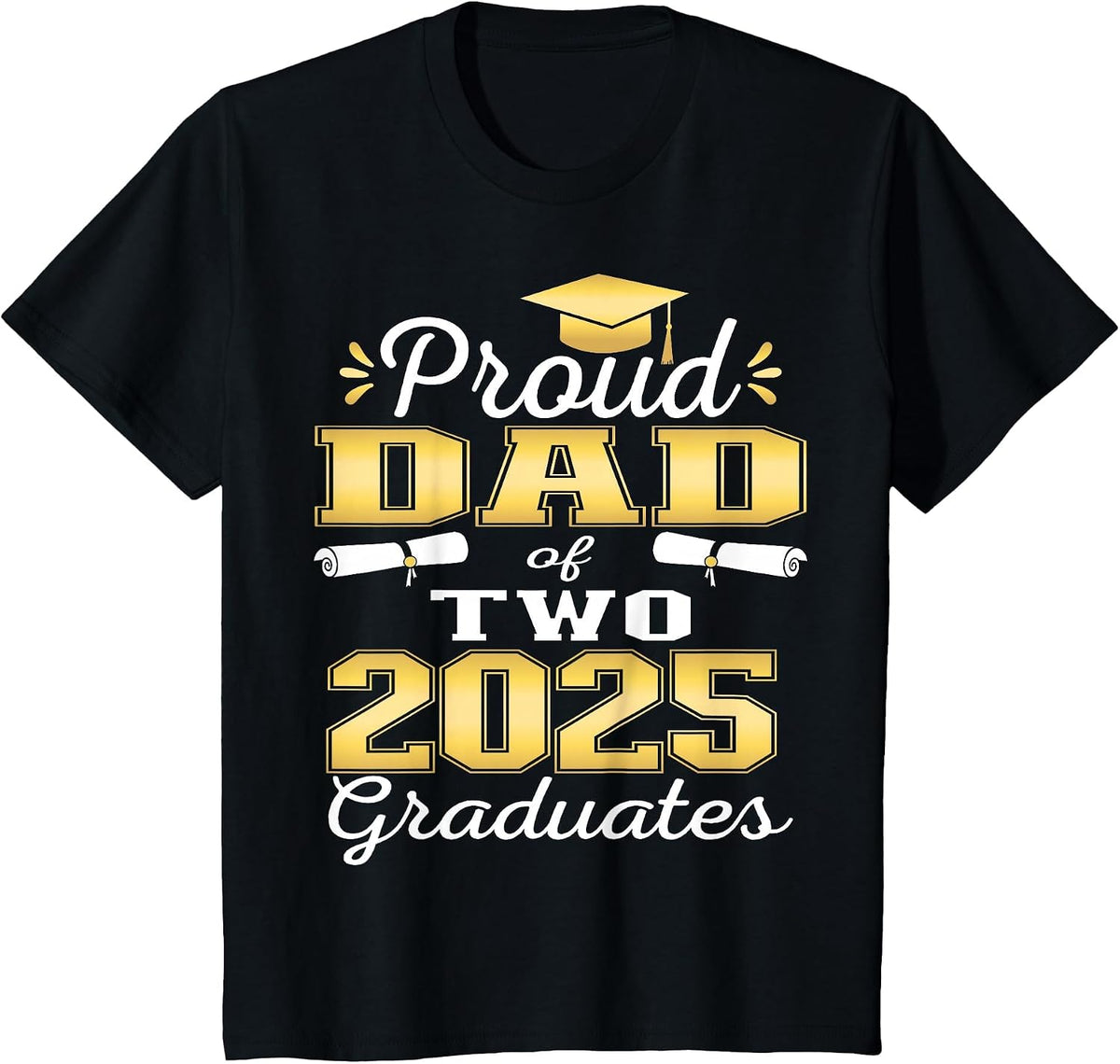 Proud Dad of Two 2025 Graduates Graduation Family T-Shirt - Black