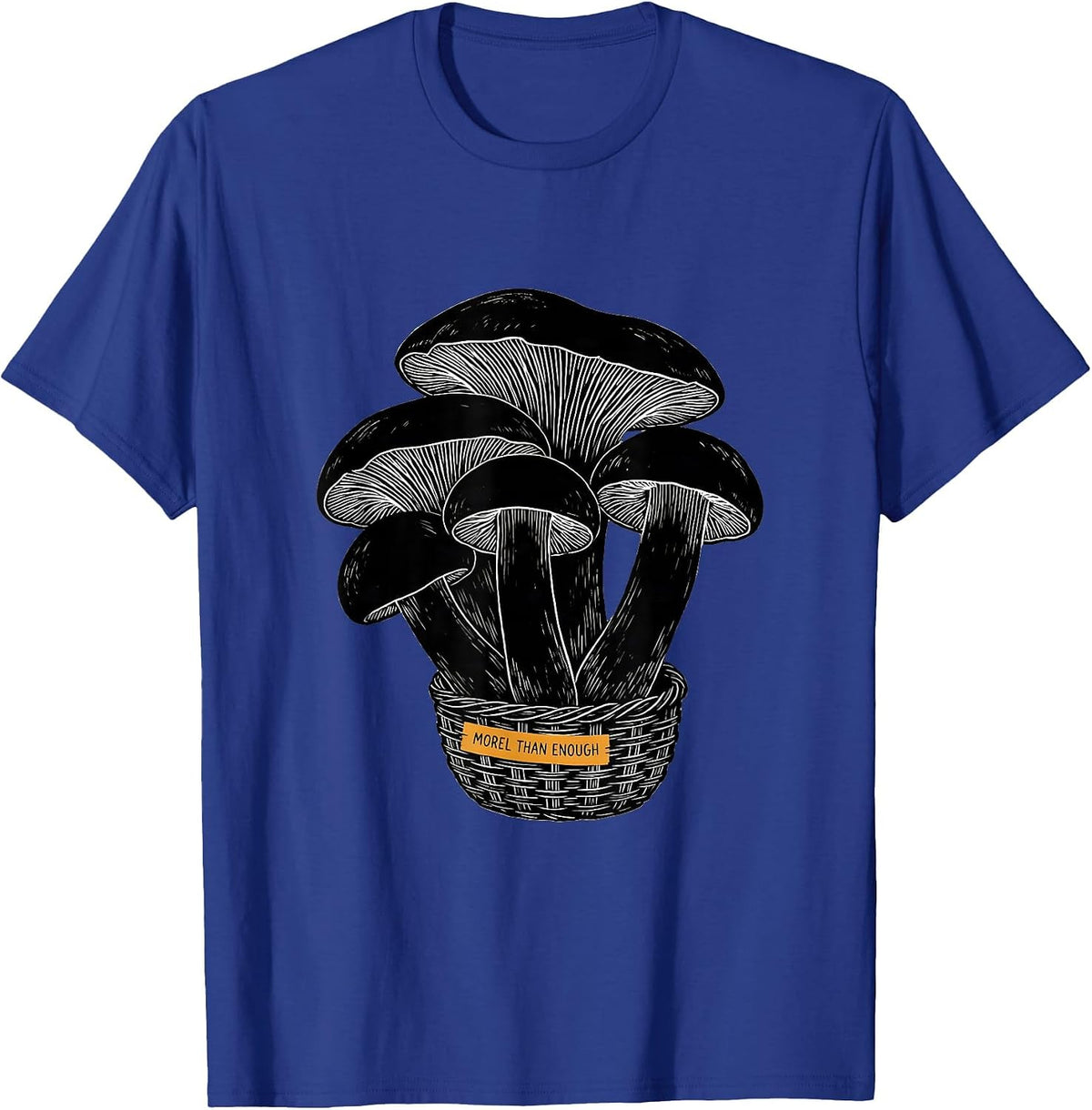 Men's Morel Than Enough Funny Mushroom Forager Mycology Humor T-Shirt - Royal Blue