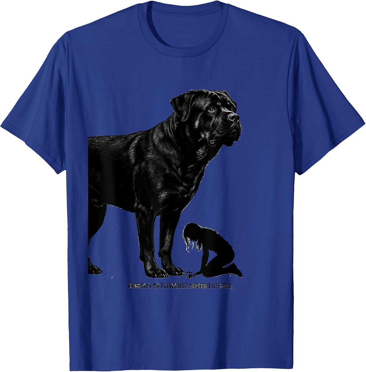 Men's Chosen By My Rottweiler, Honored To Serve Funny Dog Lover T-Shirt - Royal Blue
