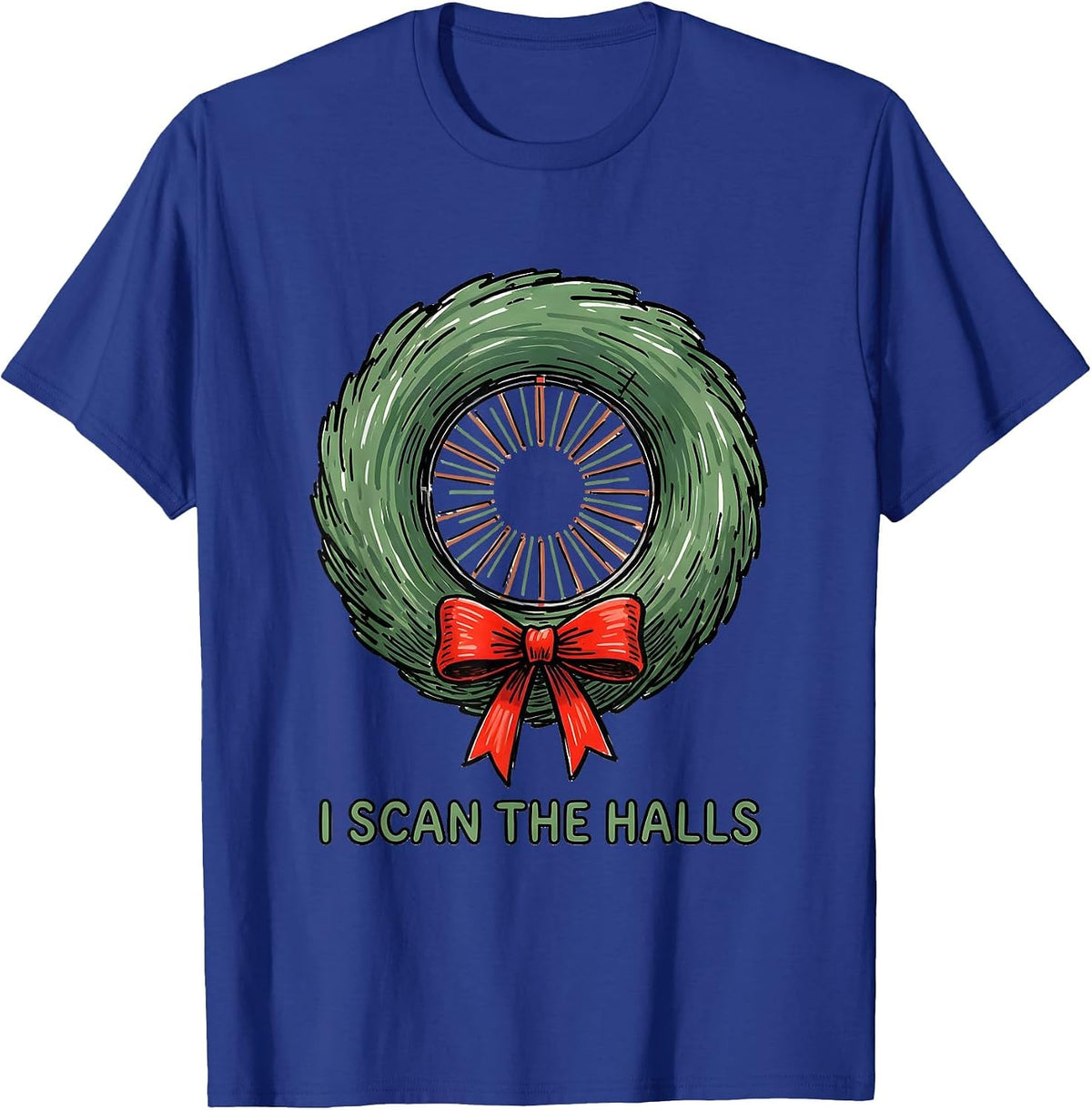 I Scan The Halls Radiology Tech Christmas Humor T-Shirt - Royal Blue