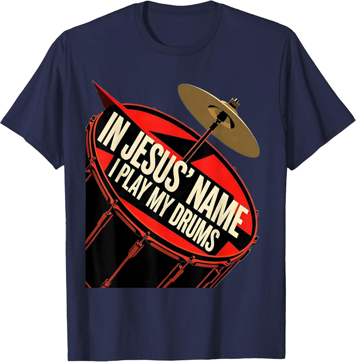 In Jesus Name I Play My Drums Christian Drummer Worship Gift T-Shirt - Navy Blue