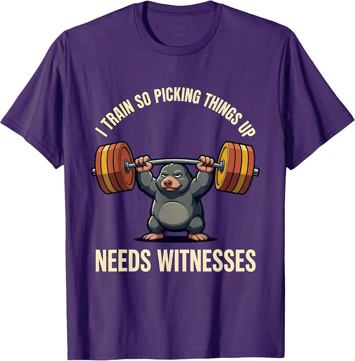 I TRAIN SO PICKING THINGS UP NEEDS WITNESSES Funny Gym T-Shirt - Purple