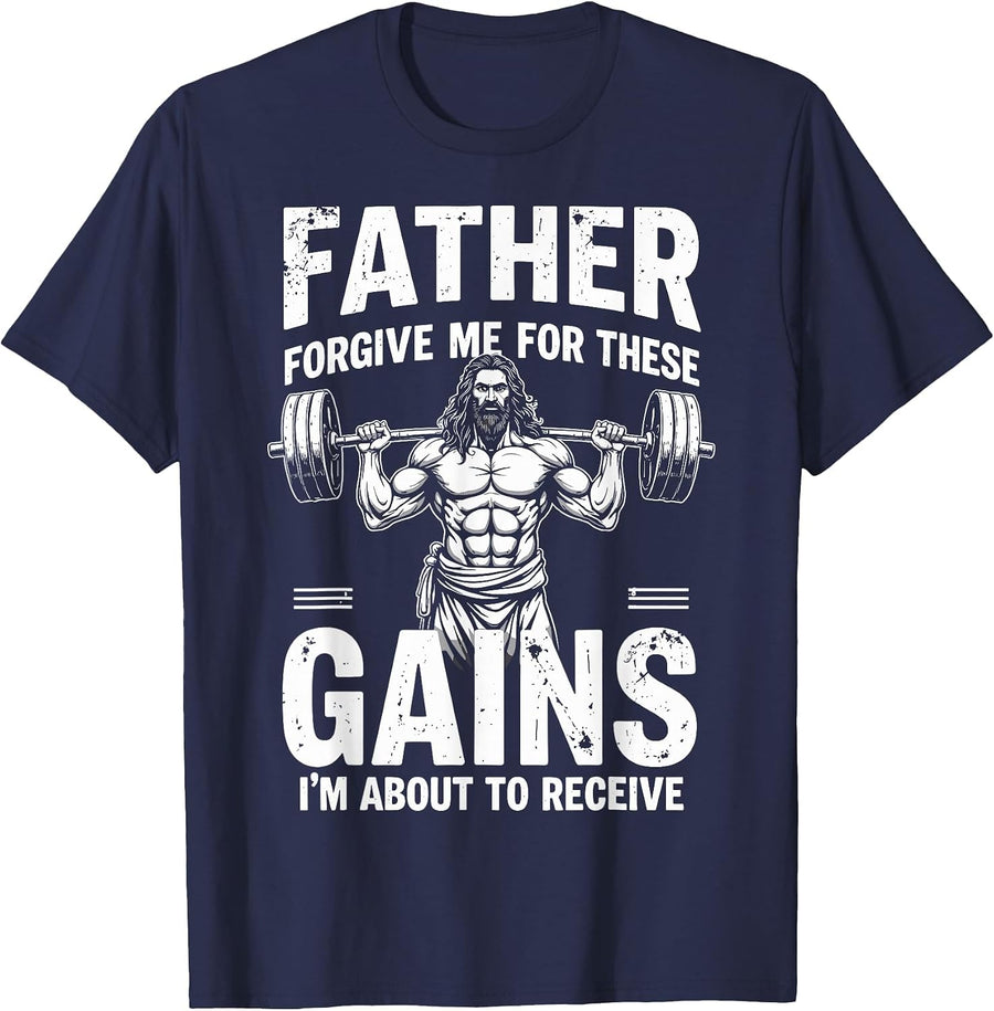 Father Forgive Me for These Gains Christian Workout Gym T-Shirt - Navy Blue
