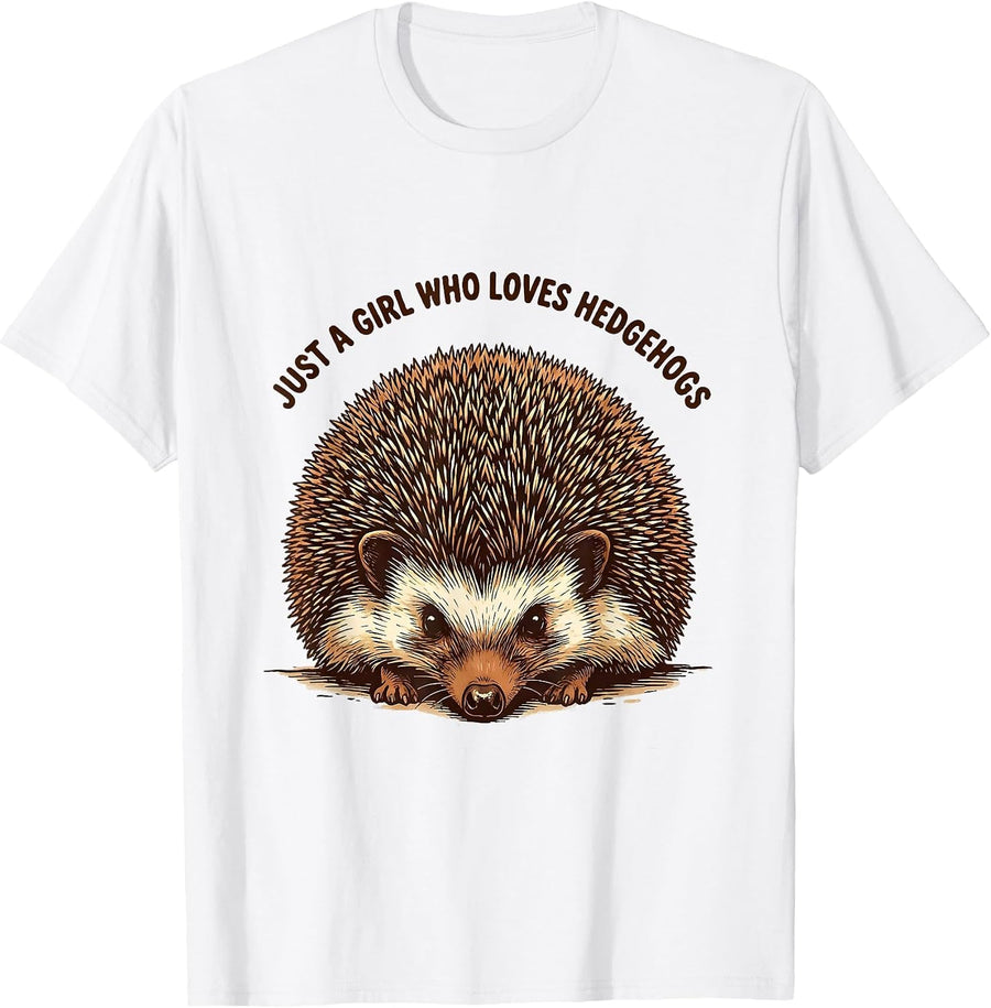 Men's Just A Girl Who Loves Hedgehogs Funny Animal Lover Humor T-Shirt - White