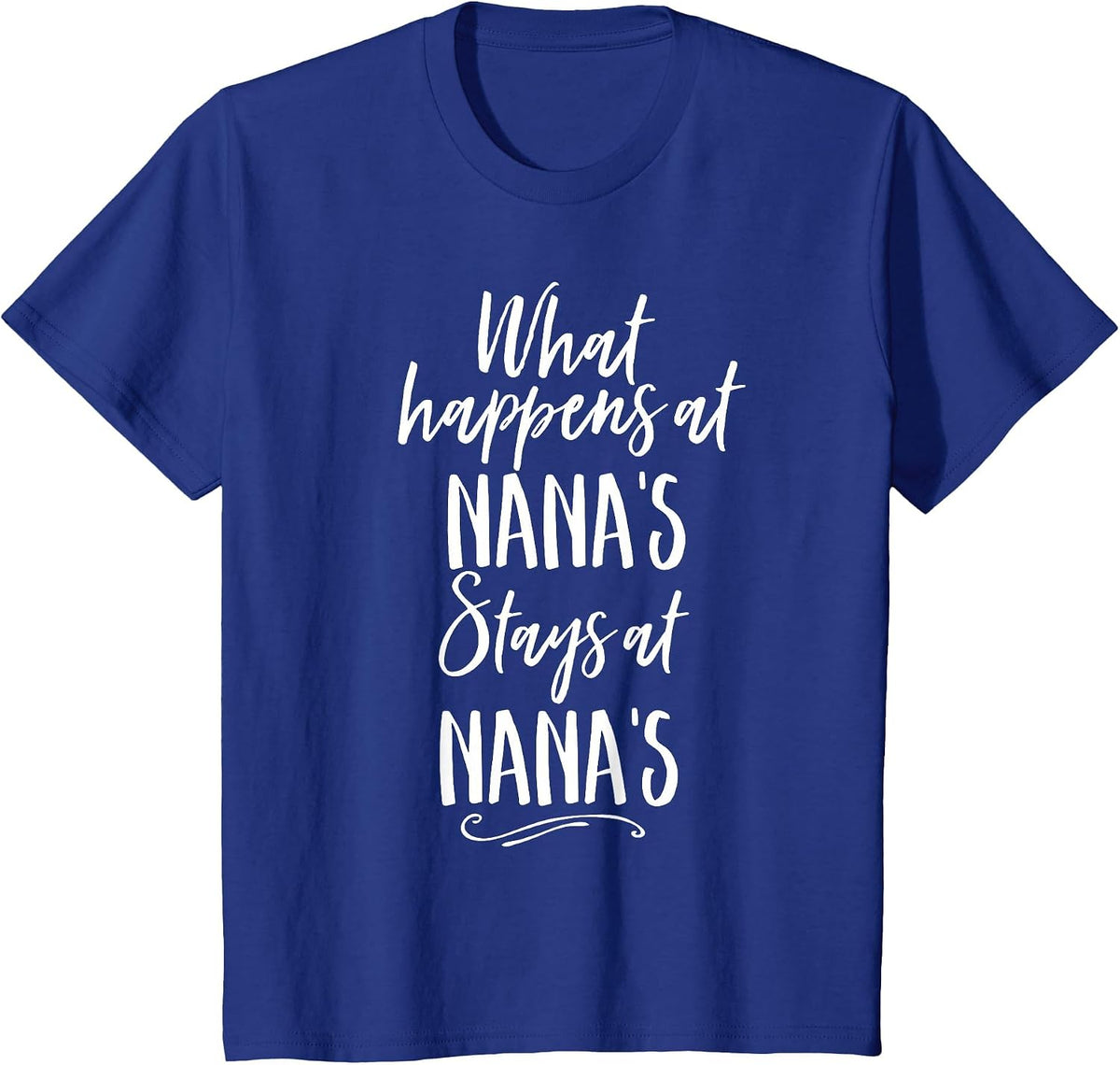 What Happens At Nanas Stays Grandparent Cute Shirt T-Shirt - Royal Blue