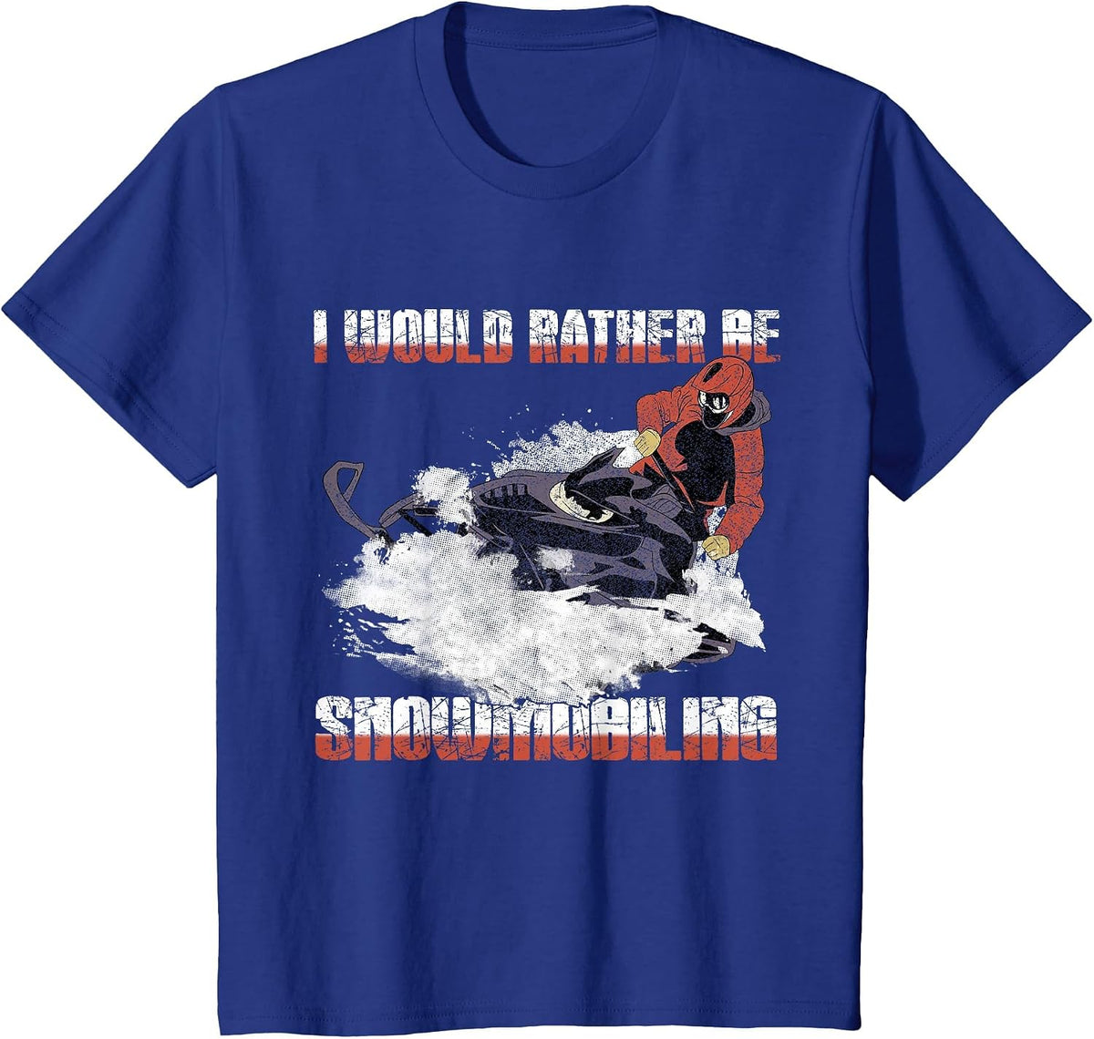 Snowmobile Shirt I'd Rather be Snowmobiling Tshirt T-Shirt - Royal Blue