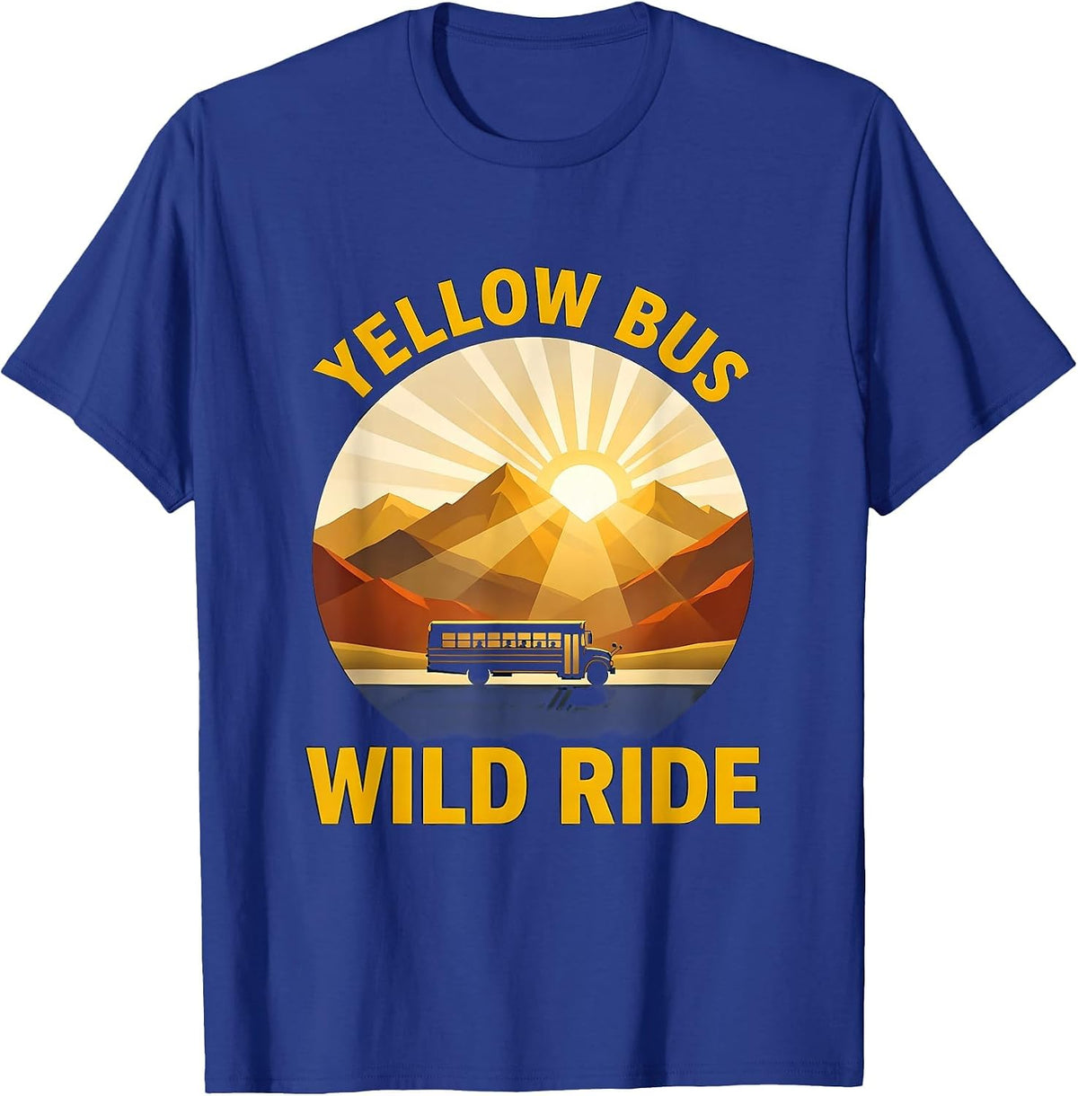 Yellow Bus Wild Ride School Bus Driver Design T-Shirt - Royal Blue
