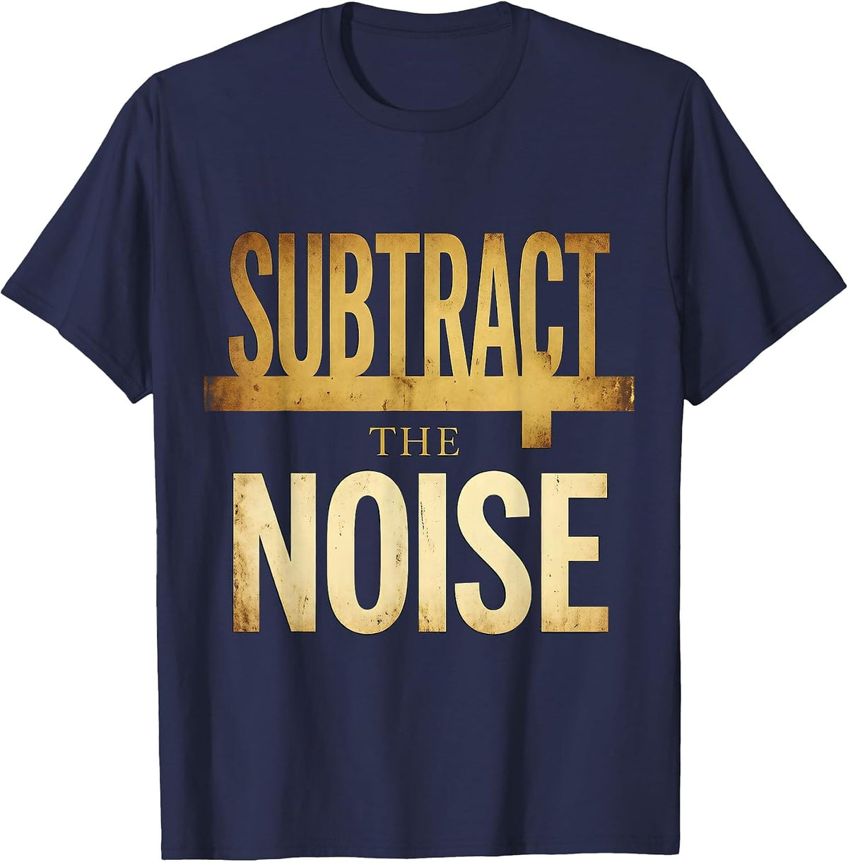 Subtract the Noise Minimalist Mindset Design T-Shirt - Navy Blue