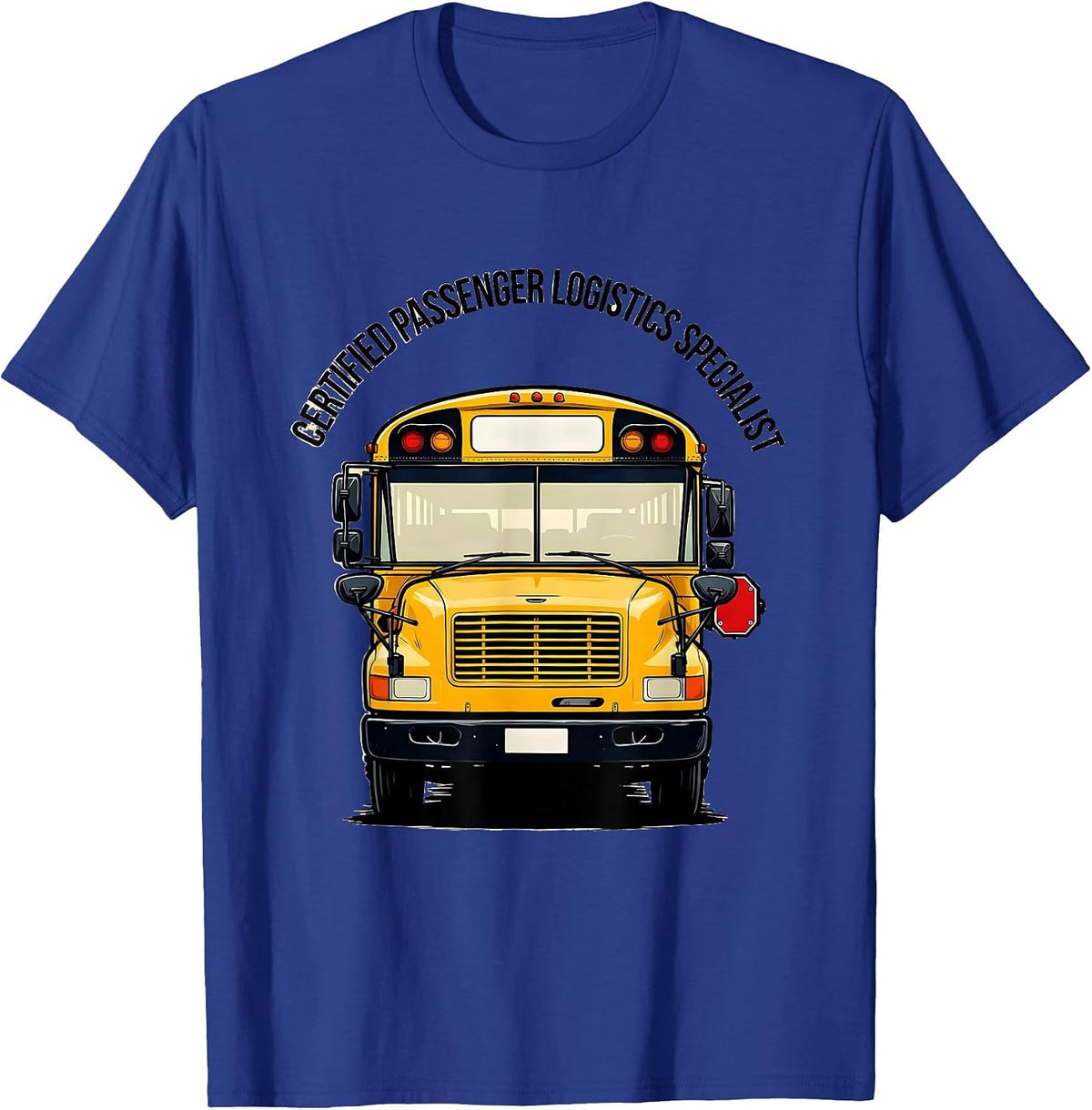Certified Passenger Logistics Specialist Funny School Bus T-Shirt - Royal Blue