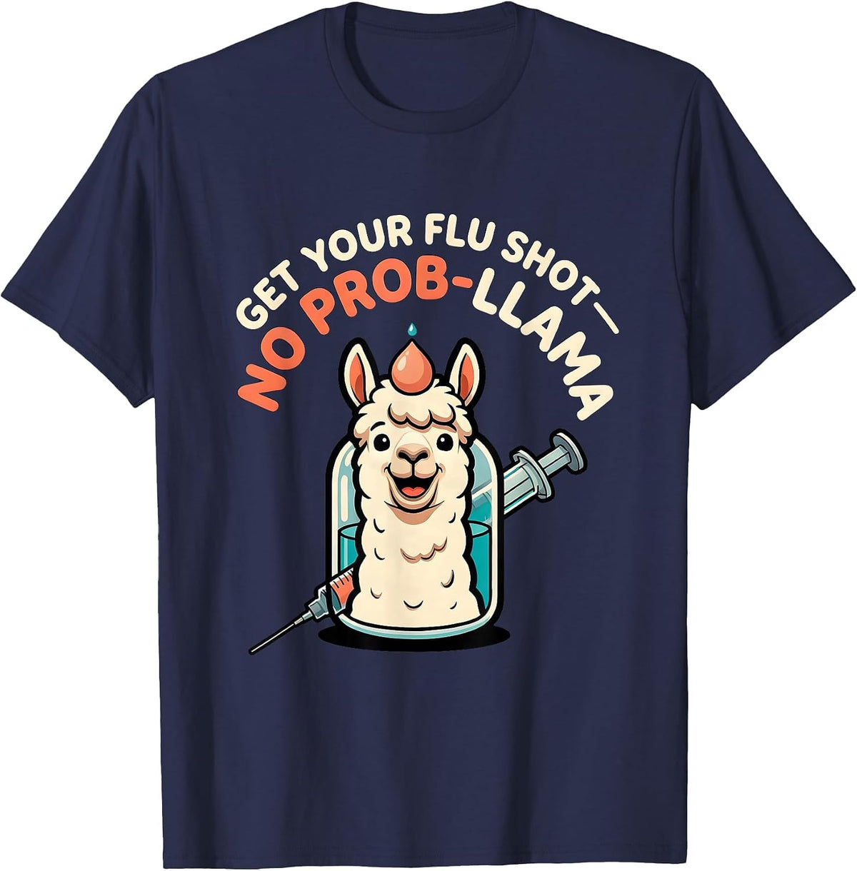Men's Get Your Flu Shot—No Prob-Llama Funny Nurse Vaccine Humor T-Shirt - Navy Blue