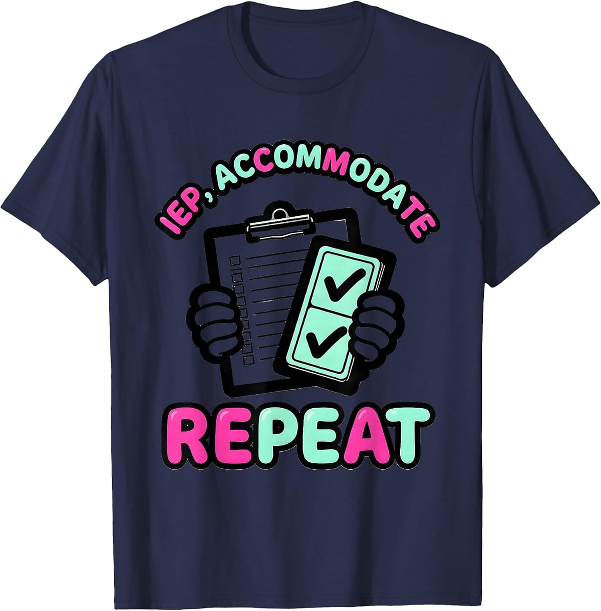 IEP Accommodate Repeat Funny Special Education Teacher SPED T-Shirt - Navy Blue