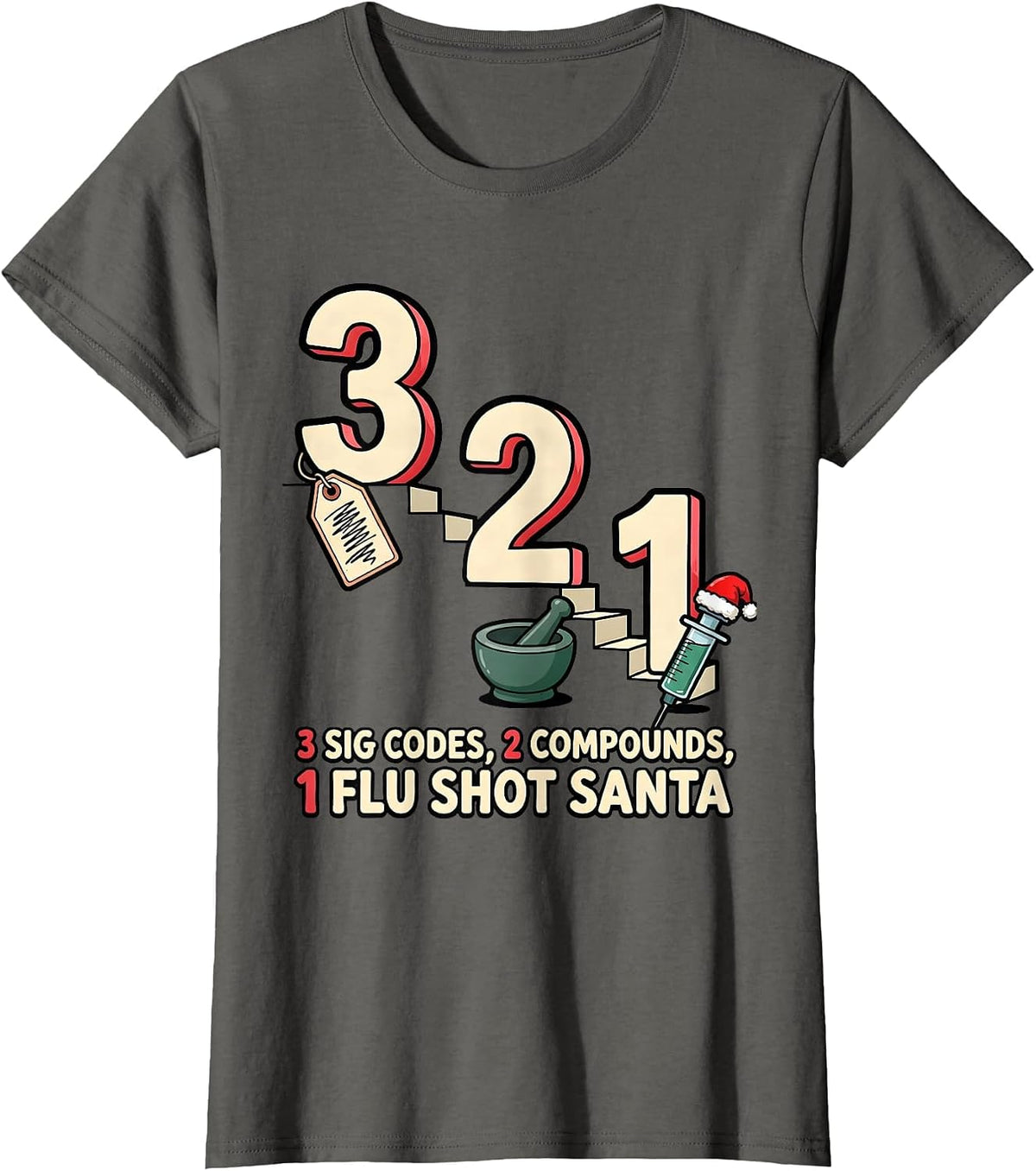 Women's 3 Sig Codes, 2 Compounds, 1 Flu Shot Santa Funny Pharmacy T-Shirt - Asphalt Grey