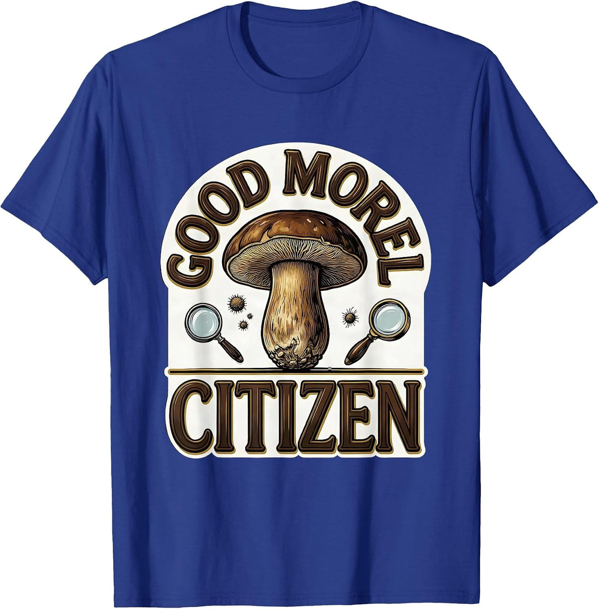 Men's Good Morel Citizen Funny Mushroom Forager Mycology Humor T-Shirt - Royal Blue