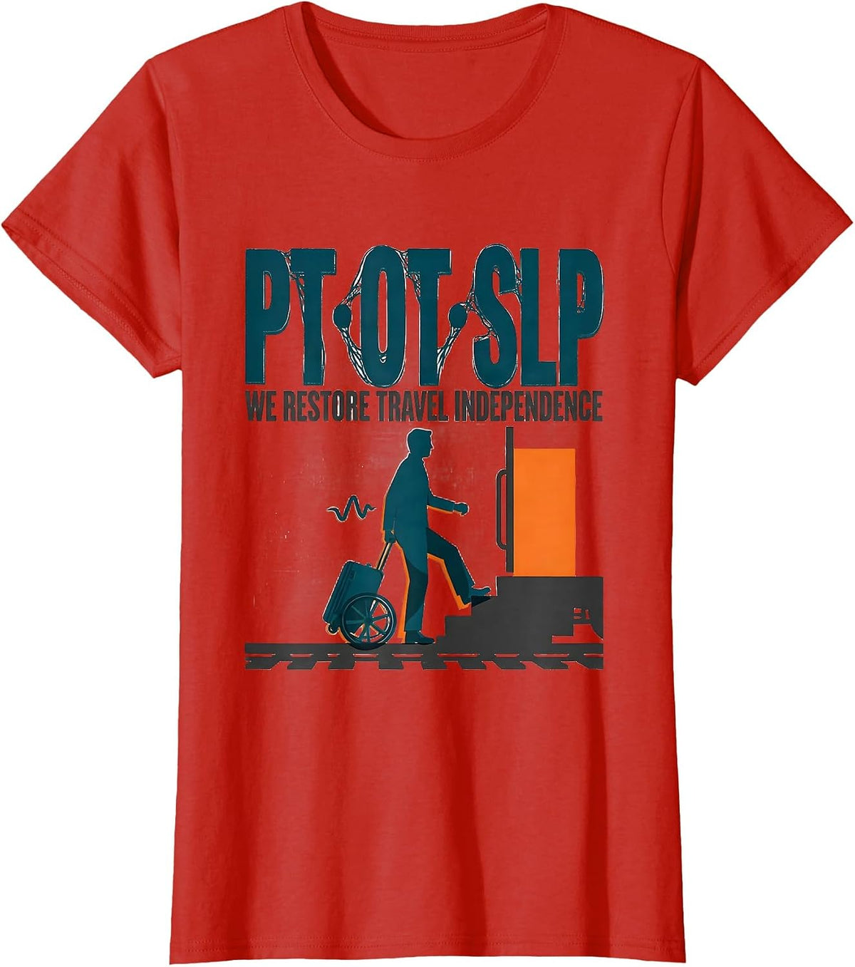 Women's PT · OT · SLP — We Restore Travel Independence Physical T-Shirt - Red