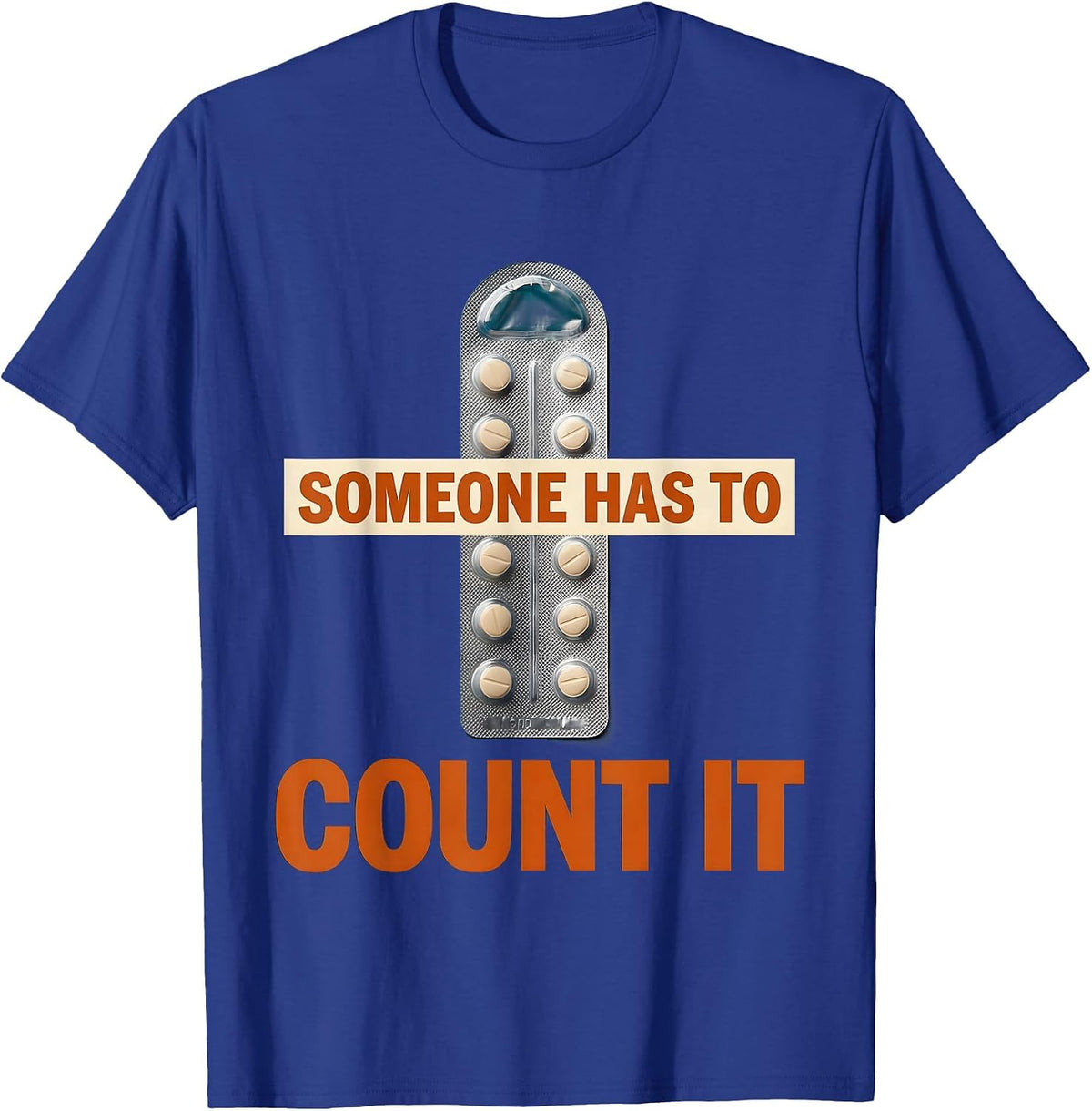 Men's Someone Has To Count It Funny Lab Tech Clinical Science T-Shirt - Royal Blue