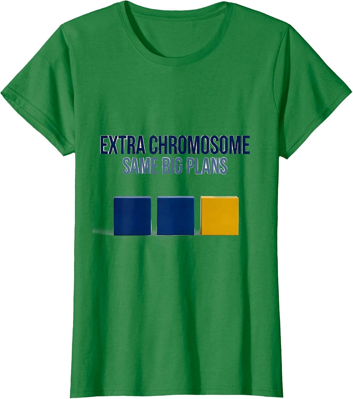 Extra Chromosome Same Big Plans Uplifting Down Syndrome T-Shirt - Kelly Green