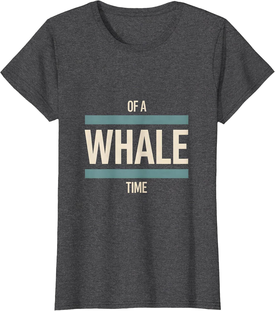 Women's Whale Of A Time Funny Whale Lover Ocean Animal Humor T-Shirt - Dark Heather Grey
