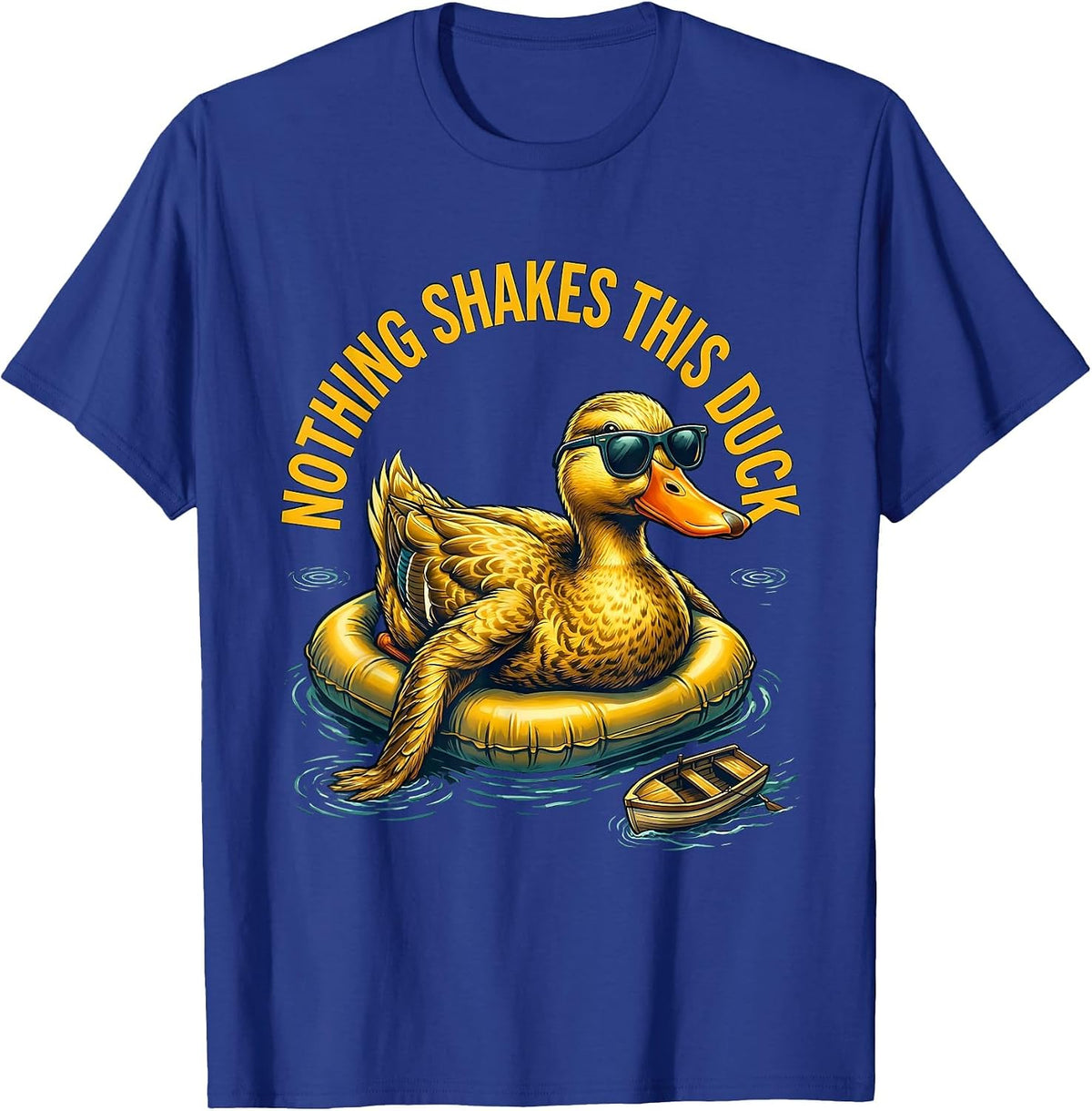 Nothing Shakes This Duck Funny Duck Sunglasses Novelty Gift T-Shirt - Royal Blue