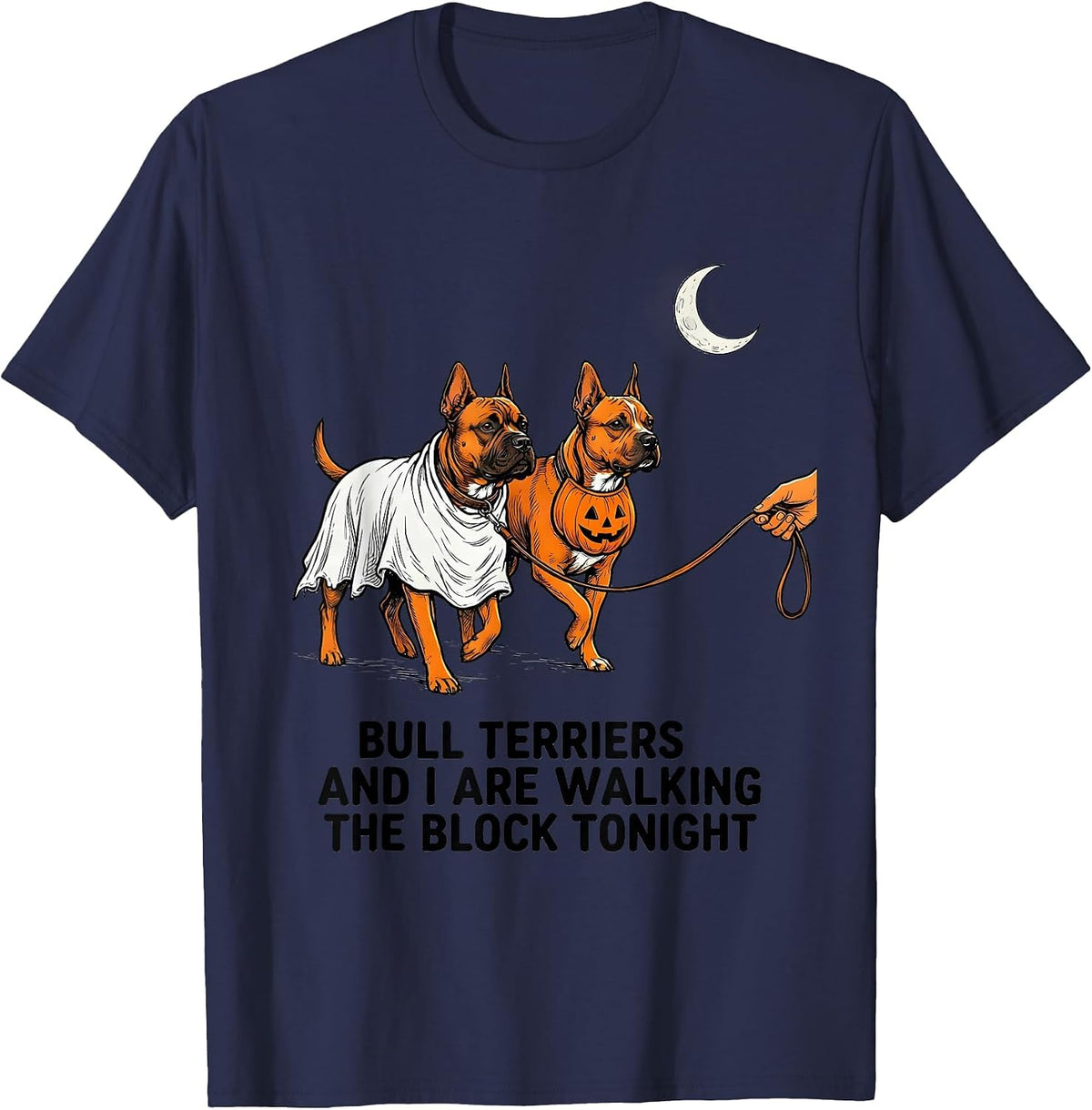 Bull Terriers And I Are Walking The Block Tonight Funny T-Shirt - Navy Blue