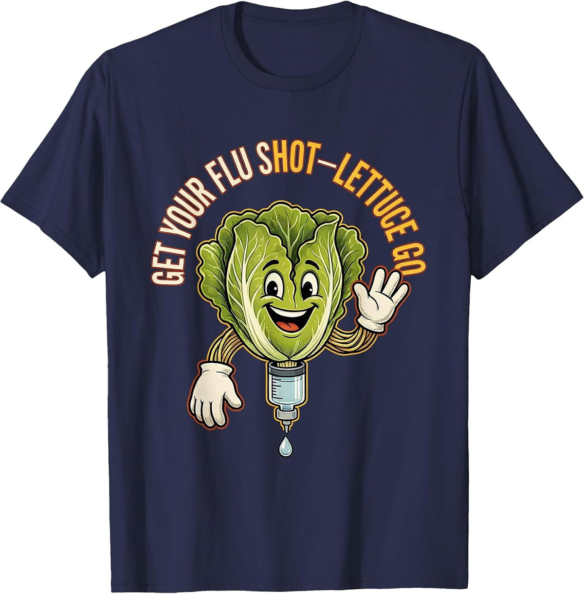 Get Your Flu Shot—Lettuce Go Funny Healthcare Worker T-Shirt - Navy Blue