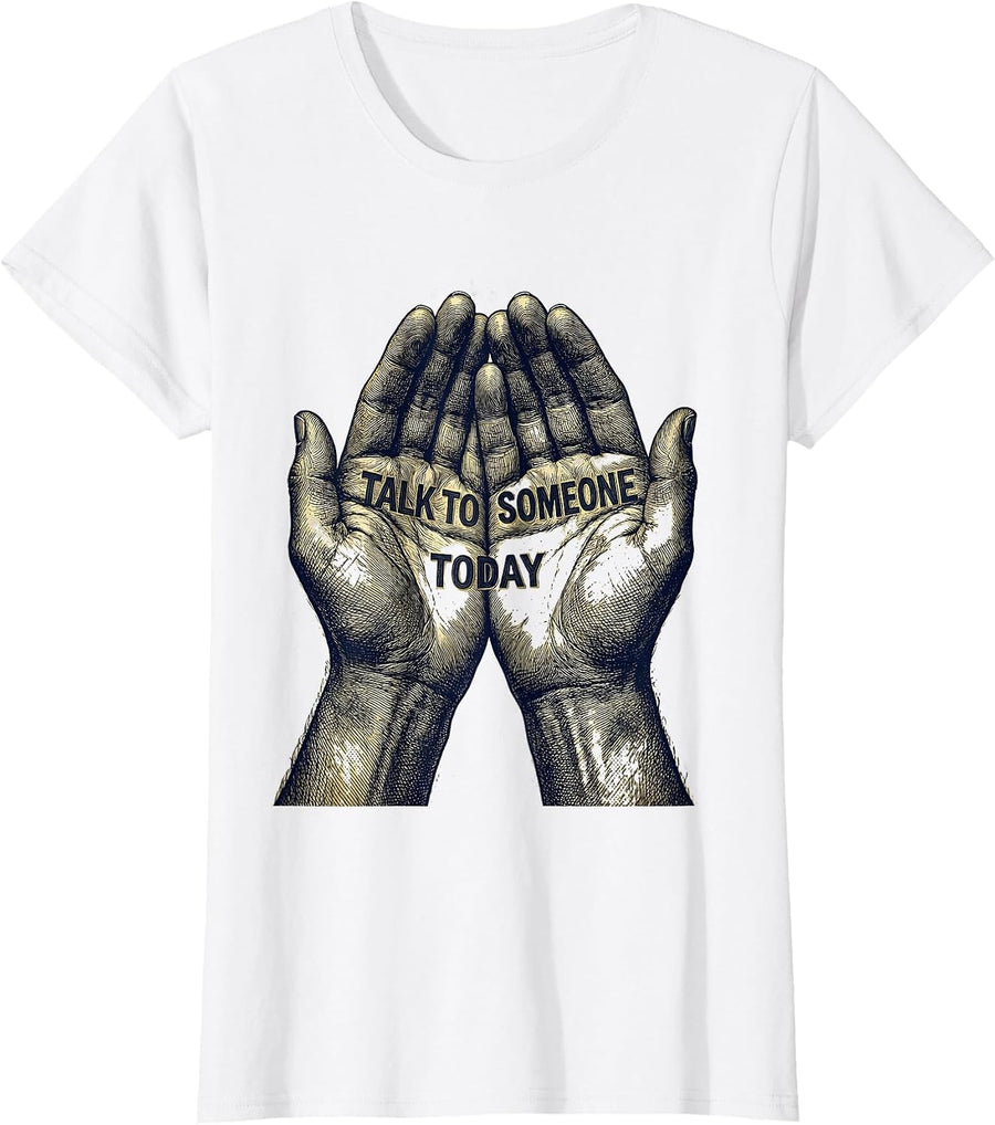 Women's Talk to Someone Today Suicide Awareness Design T-Shirt - White